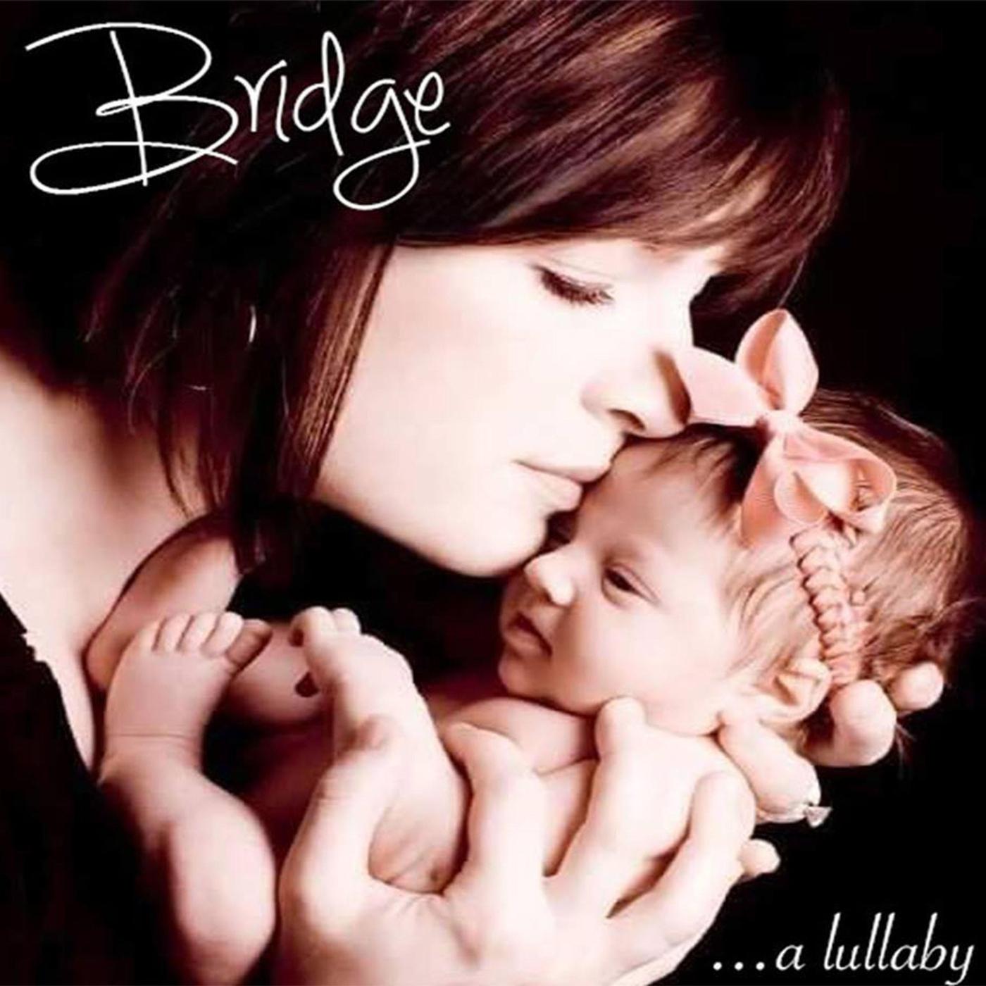 Bridge, a Lullaby
