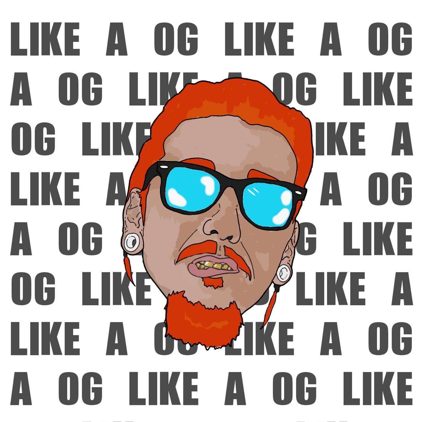 Like A OG