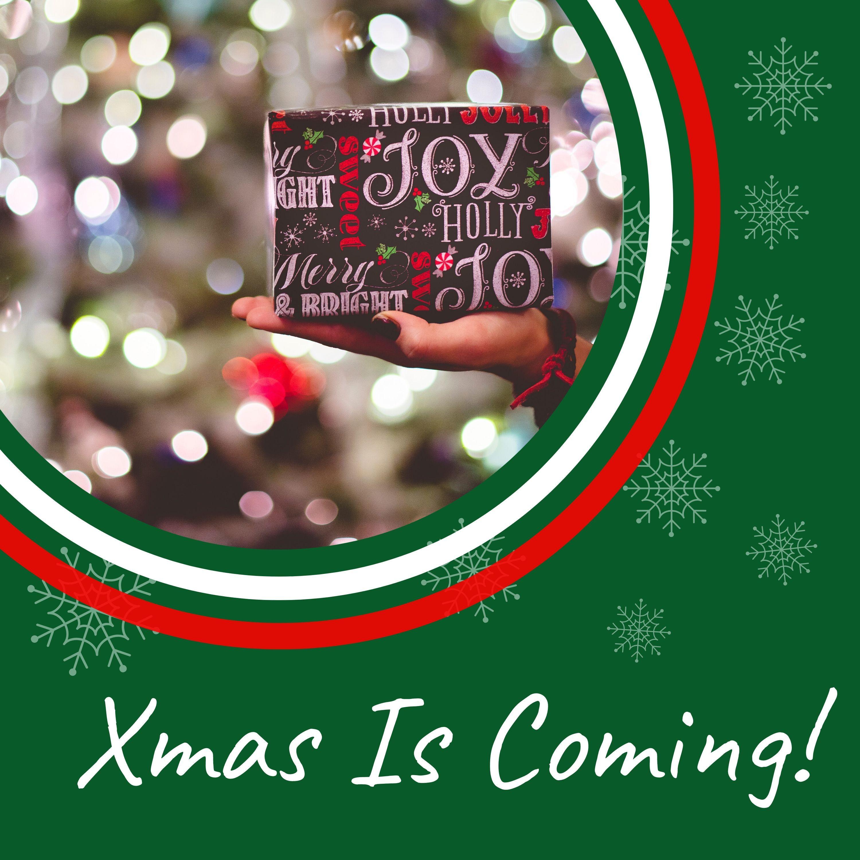 Xmas Is Coming!