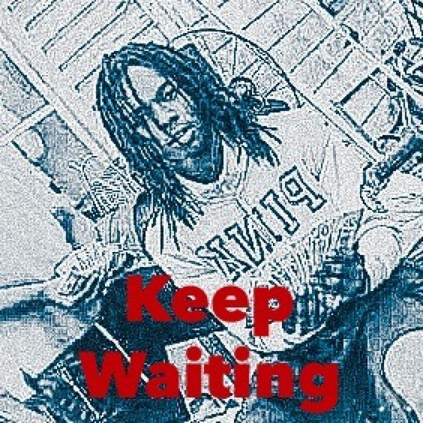 Keep Waiting
