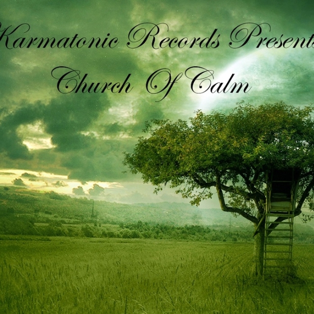 Karmatonic Records Presents Church Of Calm