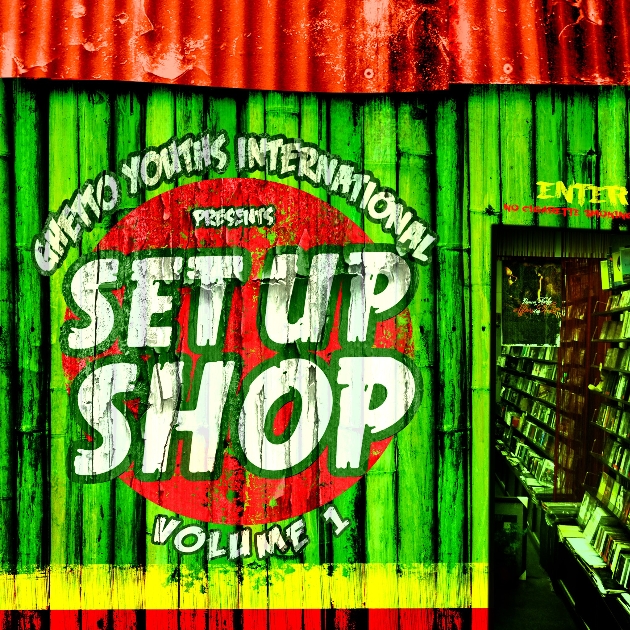 Ghetto Youths Intl. Presents Set Up Shop, Vol. 1