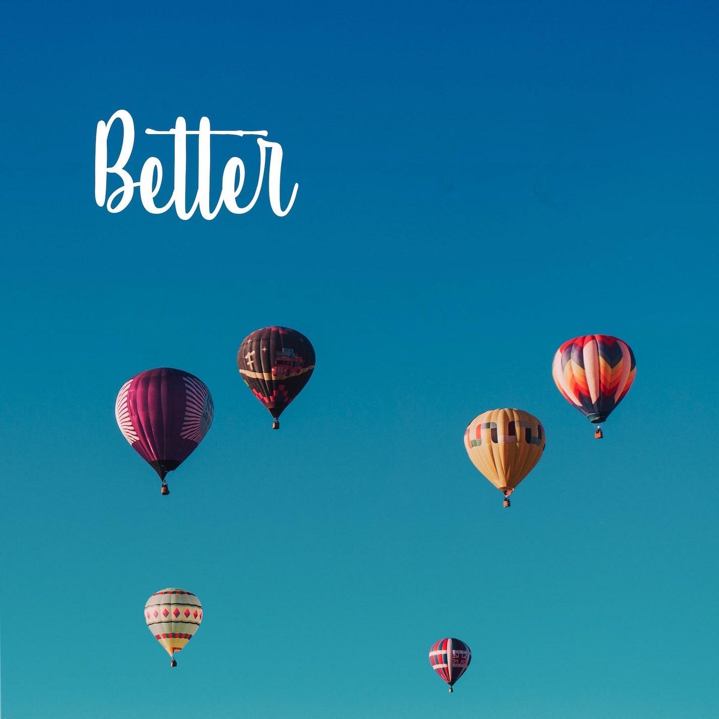Better