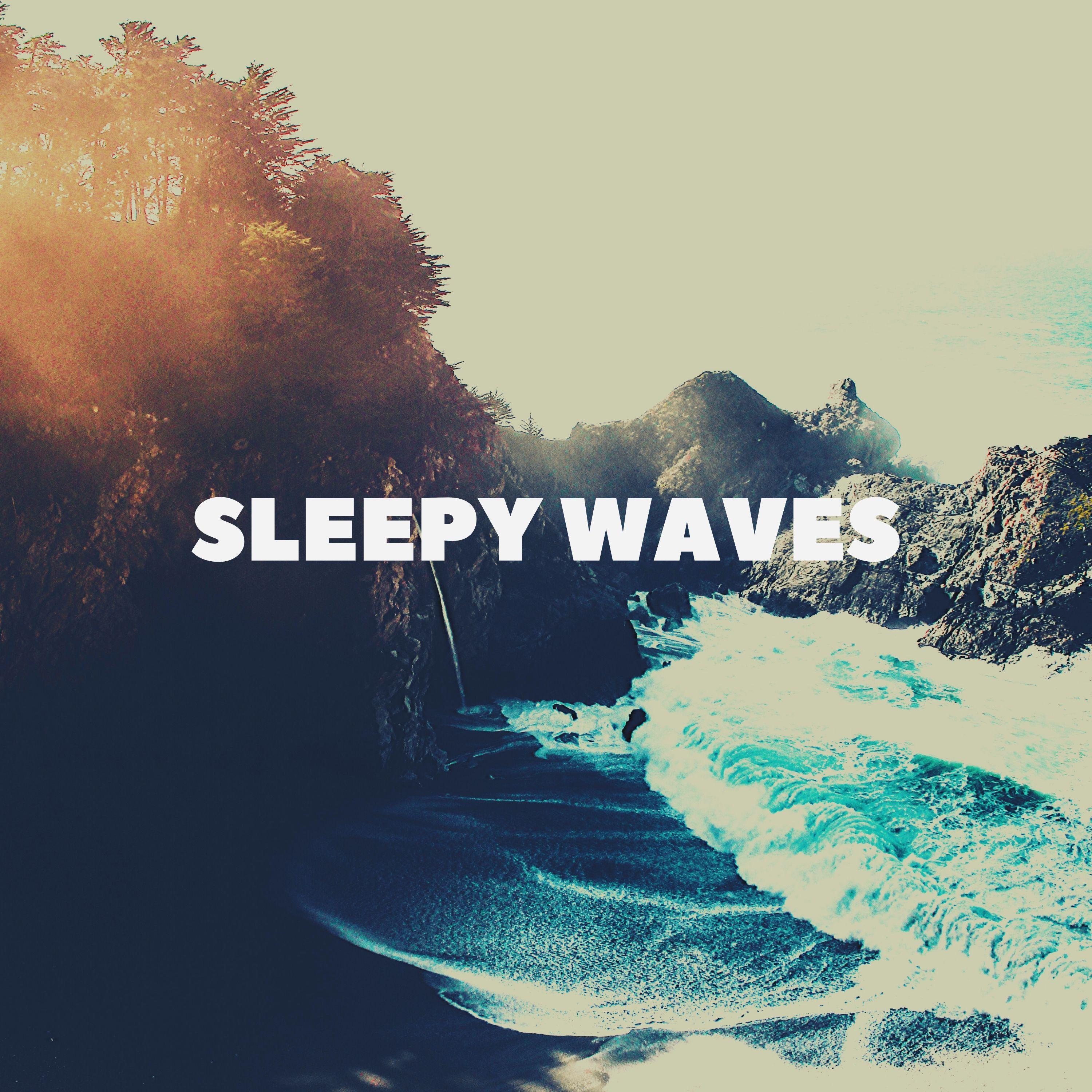 Sleepy Waves