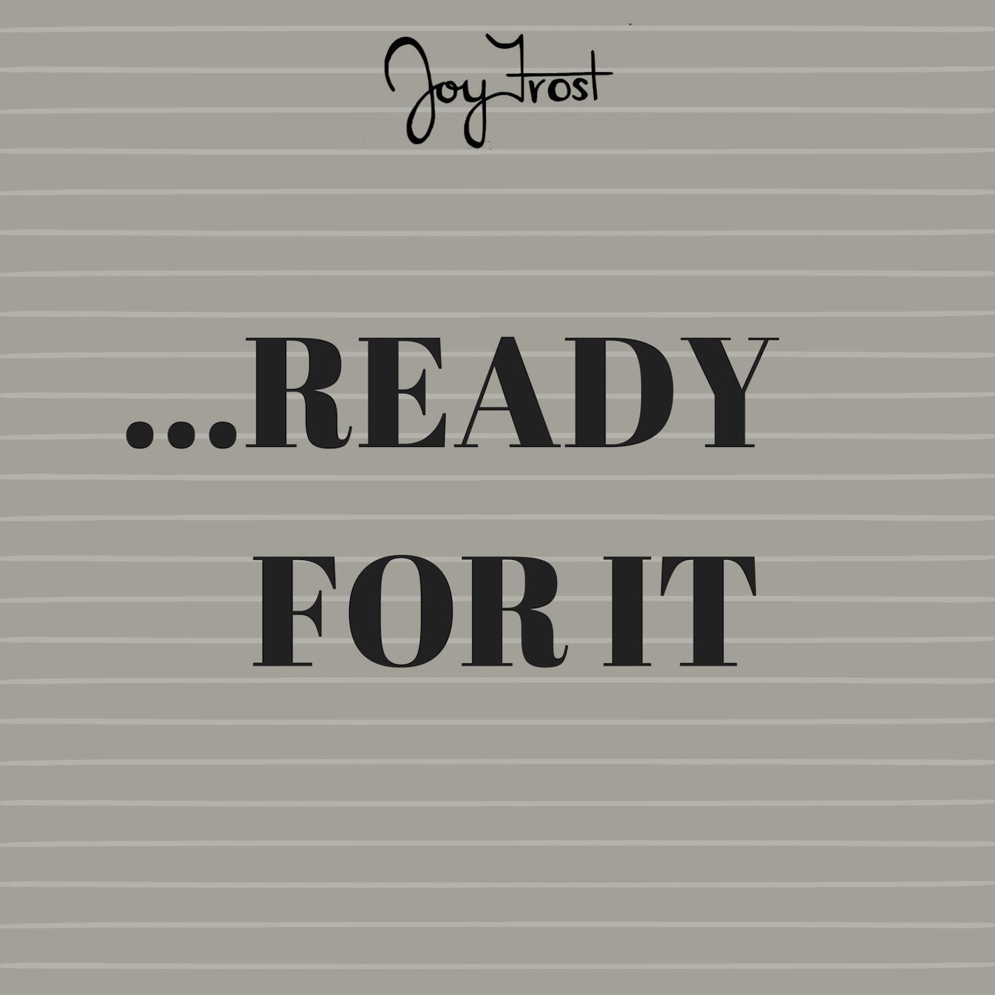 ...Ready For It