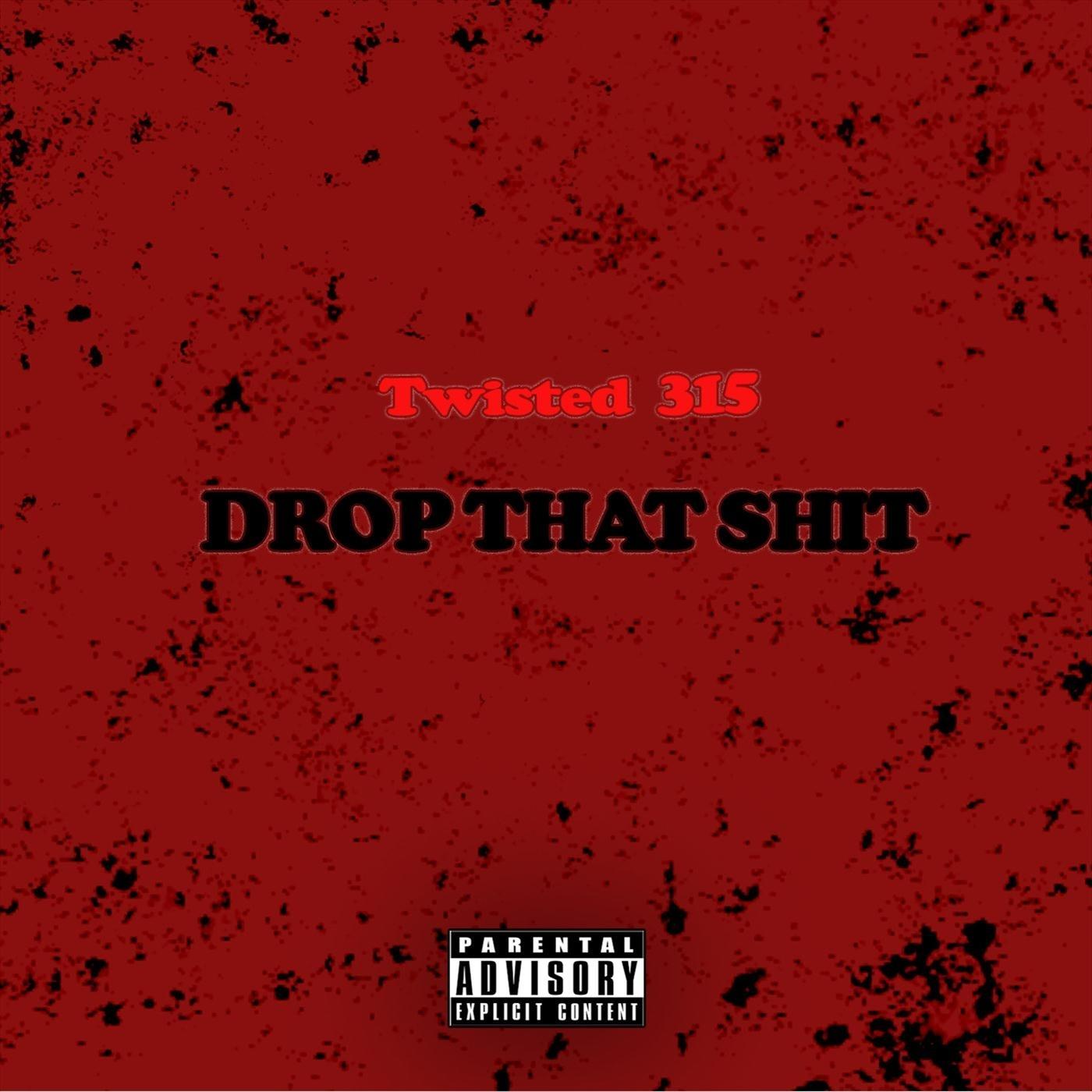 Drop That Shit