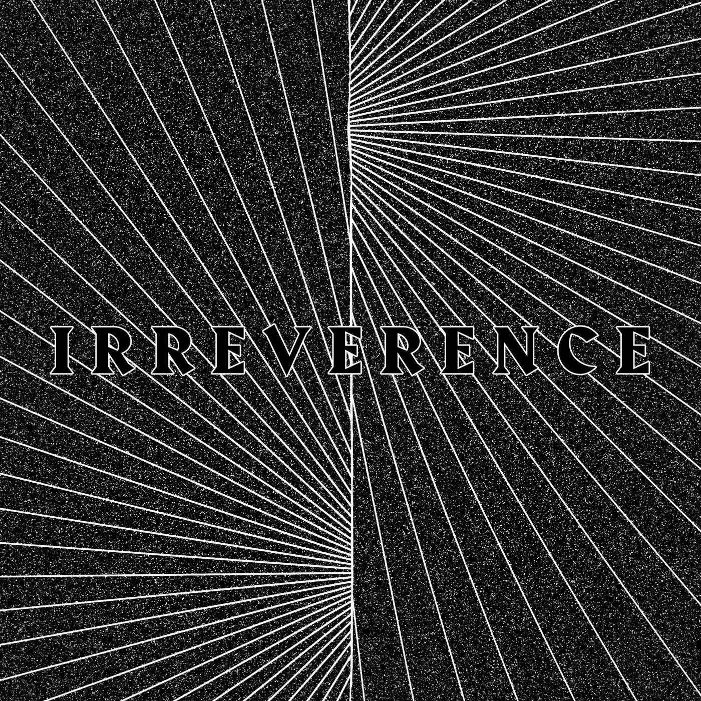 Irreverence