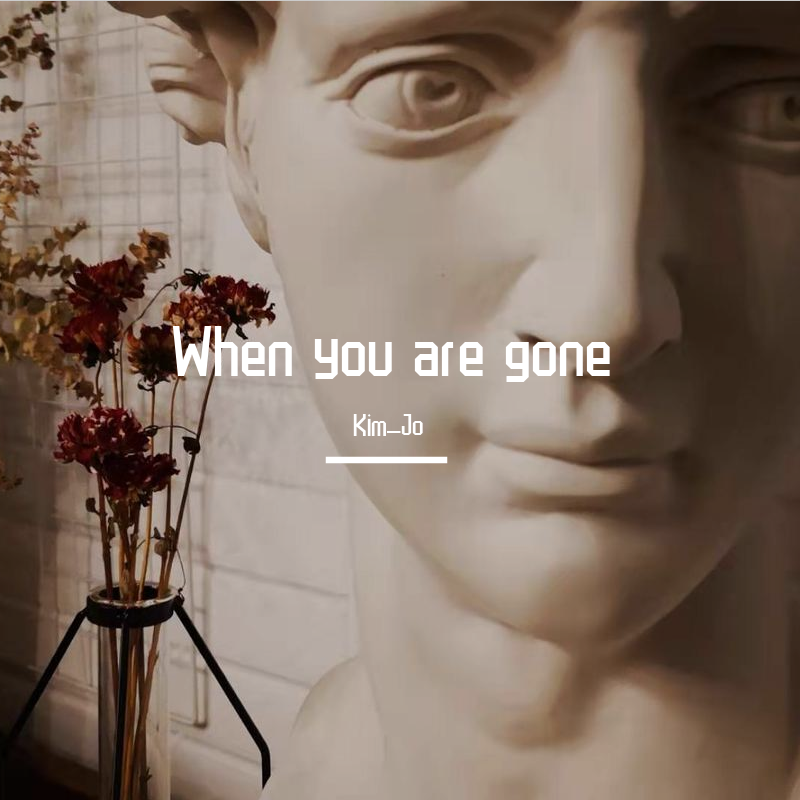 When you are gone