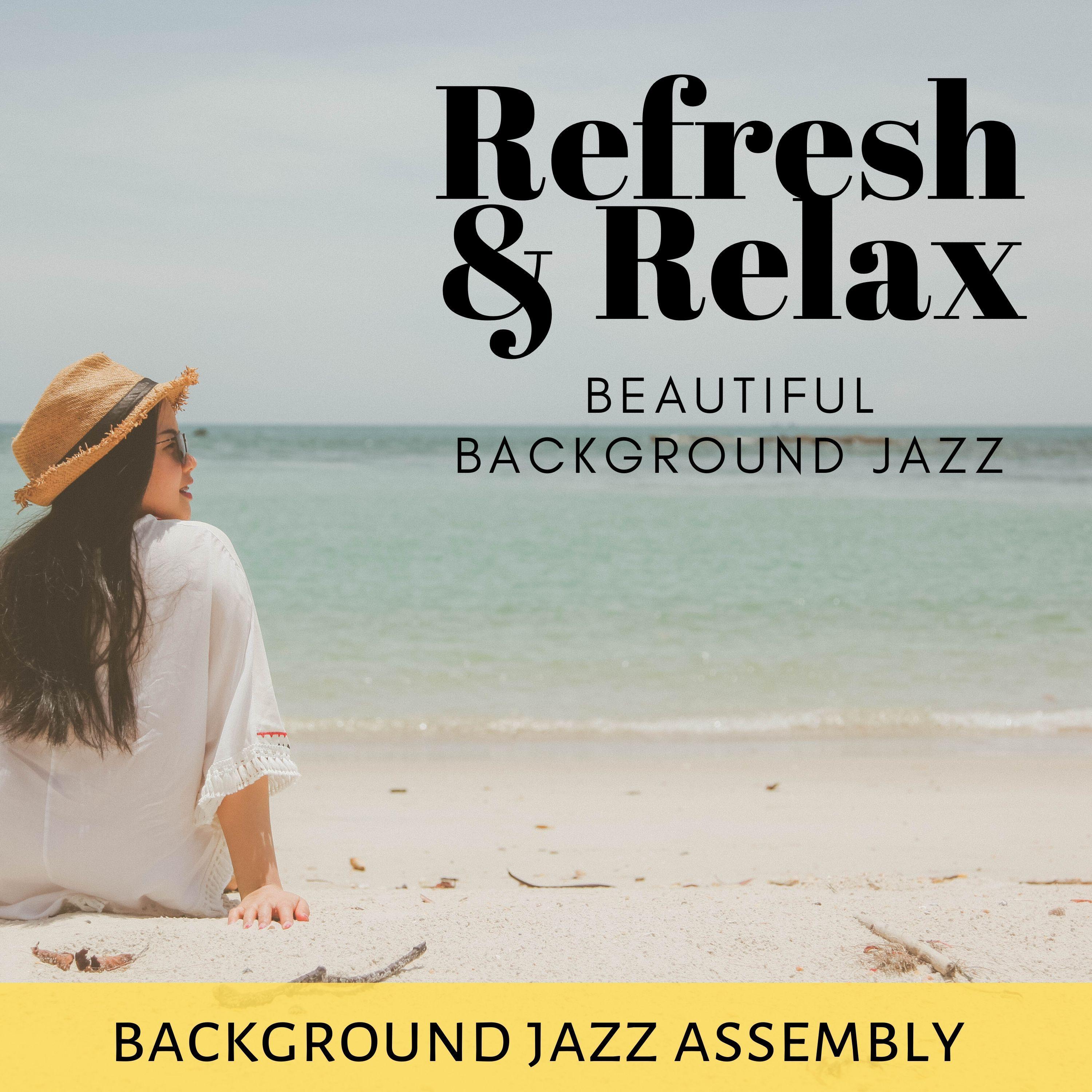 Refresh & Relax Beautiful Background Jazz