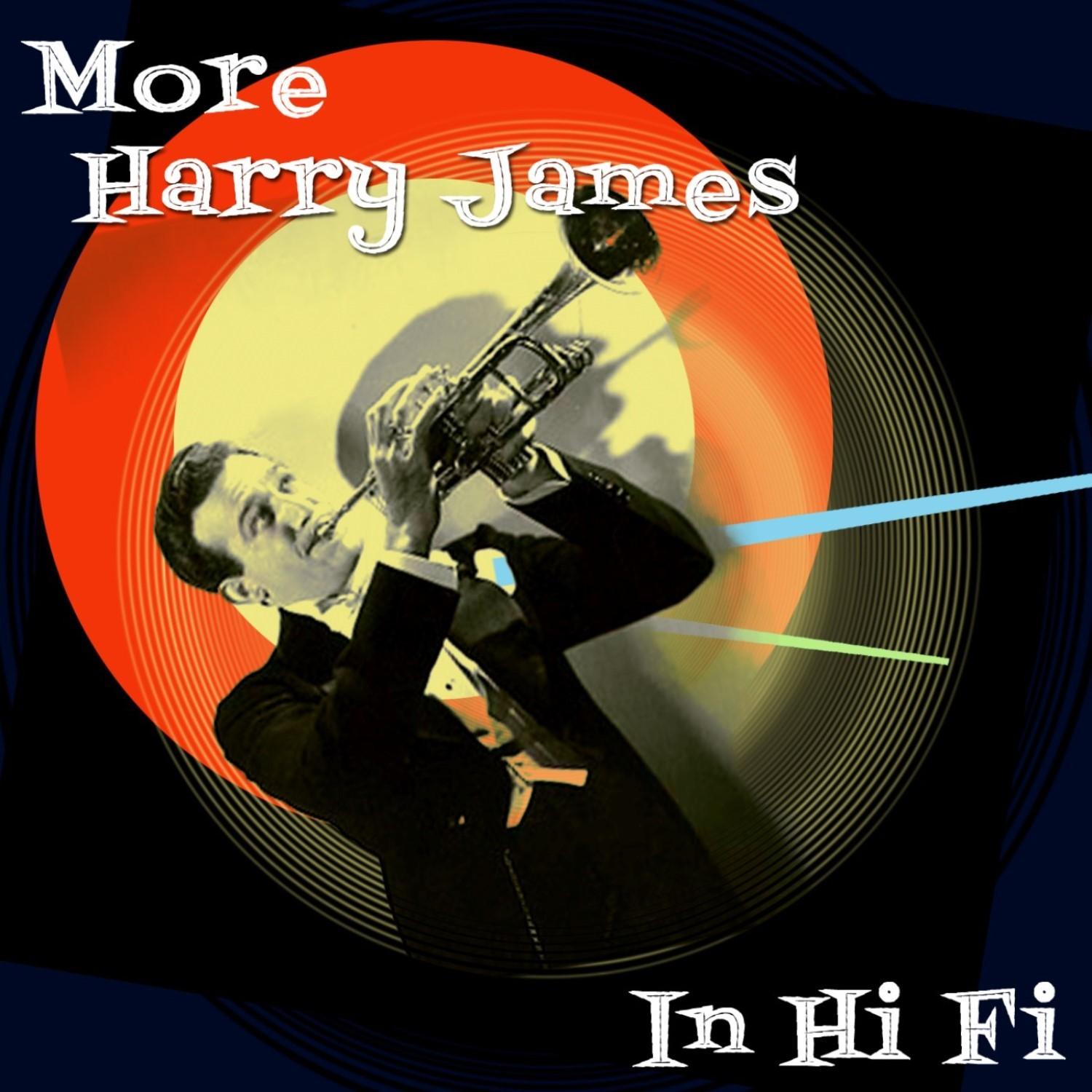 More Harry James In Hi-Fi