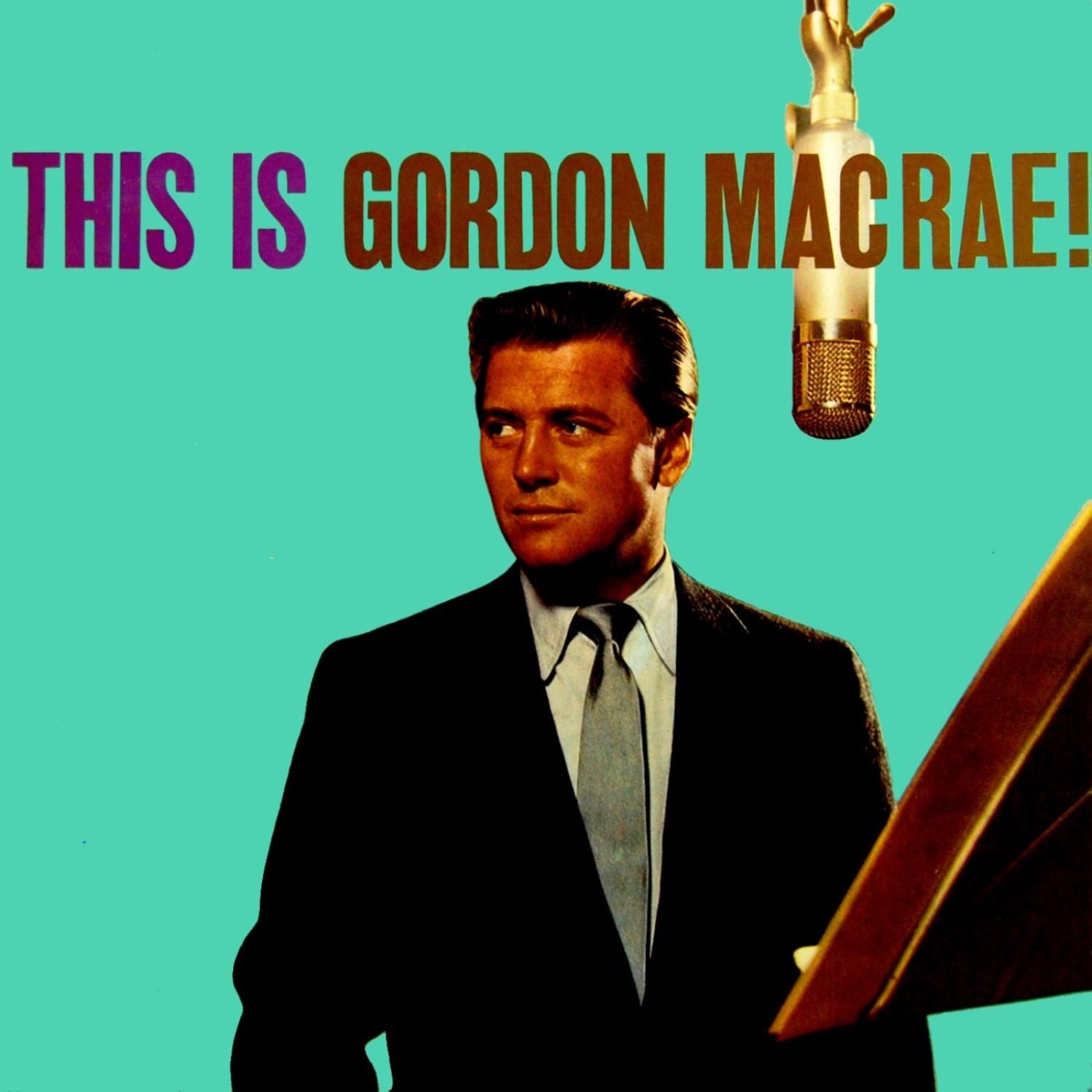 This Is Gordon MacRae!