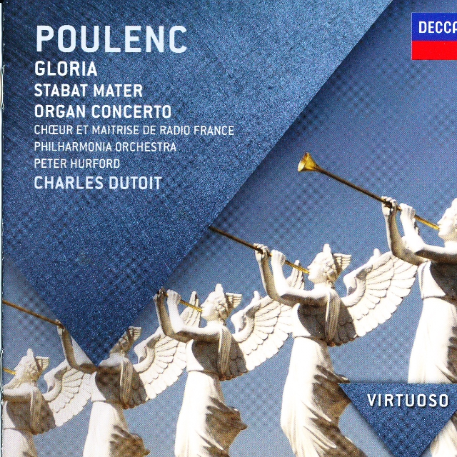 Poulenc - Gloria; Stabat Mater & Organ Concerto