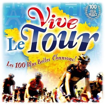 Vive Le Tour (Les 100 Plus Belles Chansons)