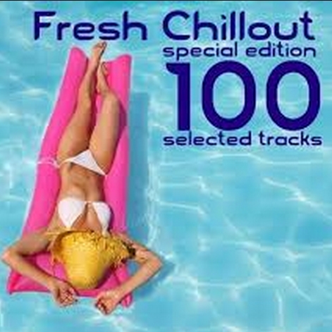Fresh Chillout Special Edition 100 Selected Tracks