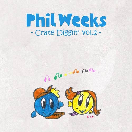 Phil Weeks Present Crate Diggin' Vol 2