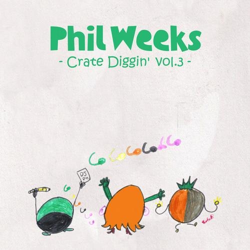 Phil Weeks Presents Crate Diggin Vol 3