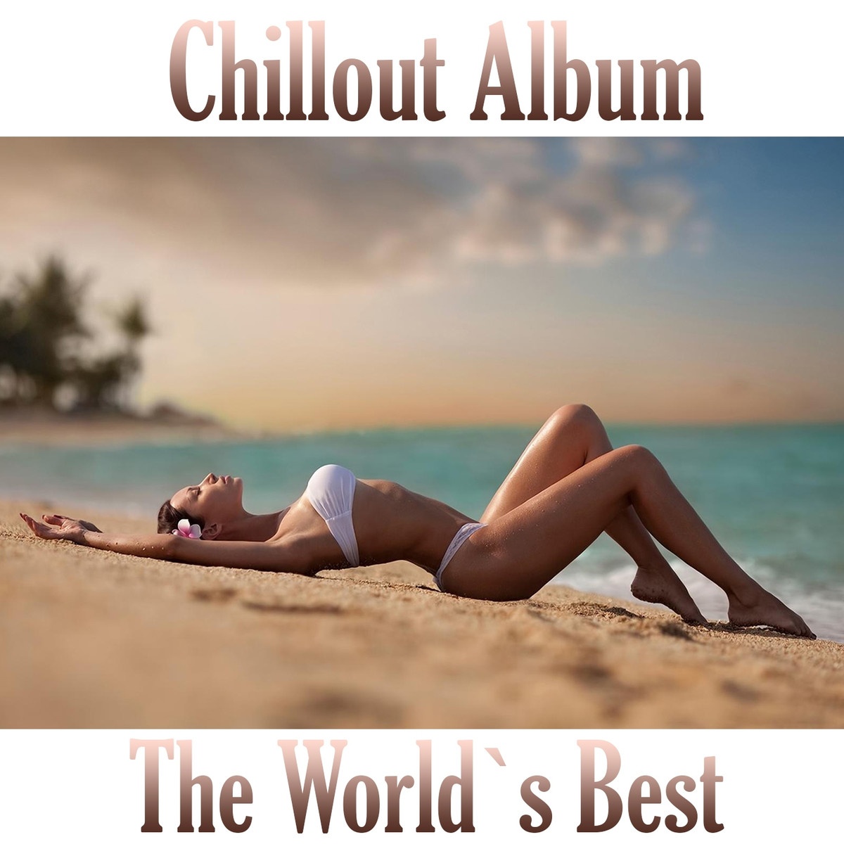 Chillout (The World Best)