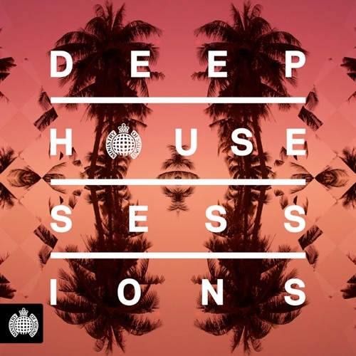 Ministry of Sound - Deep House Sessions