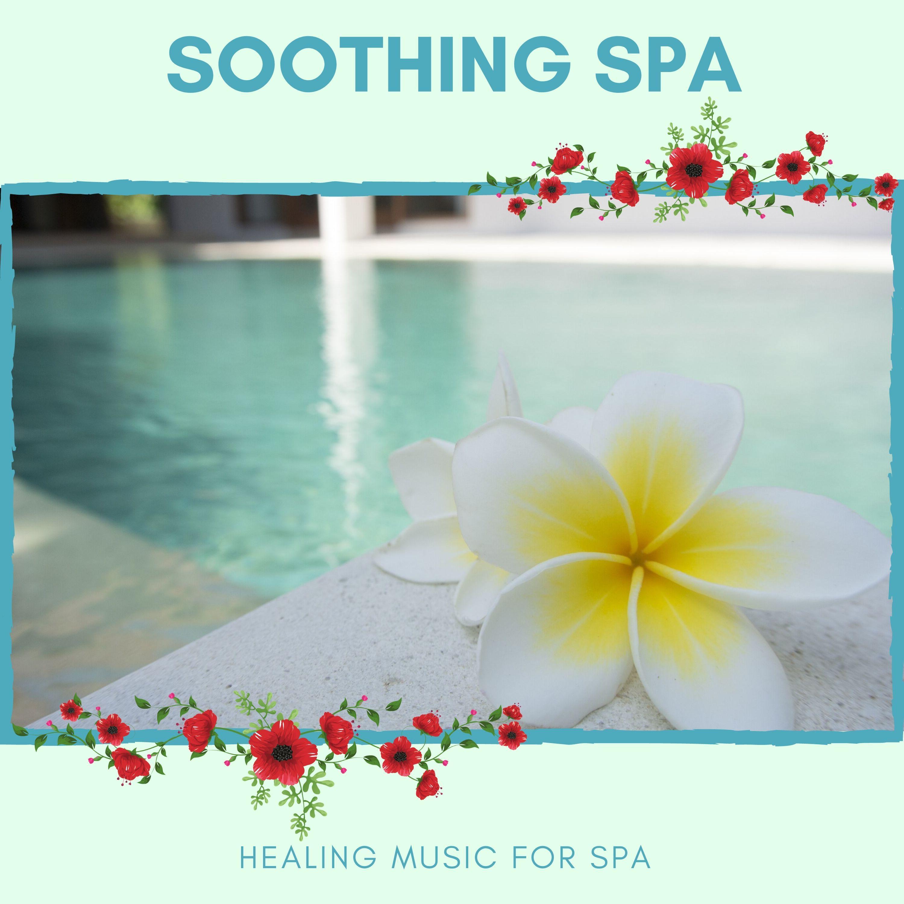 Soothing Spa - Healing Music For Spa