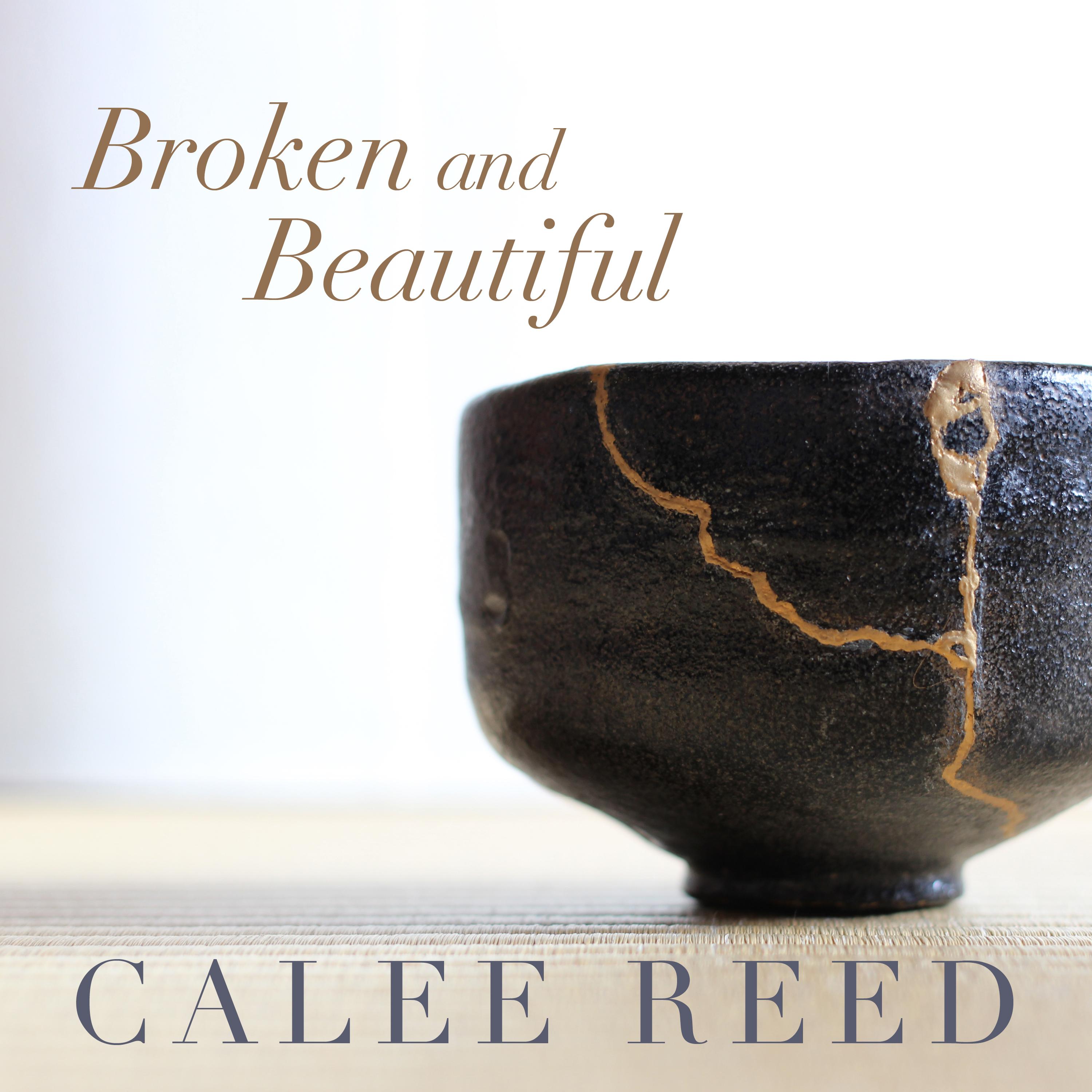 Broken and Beautiful