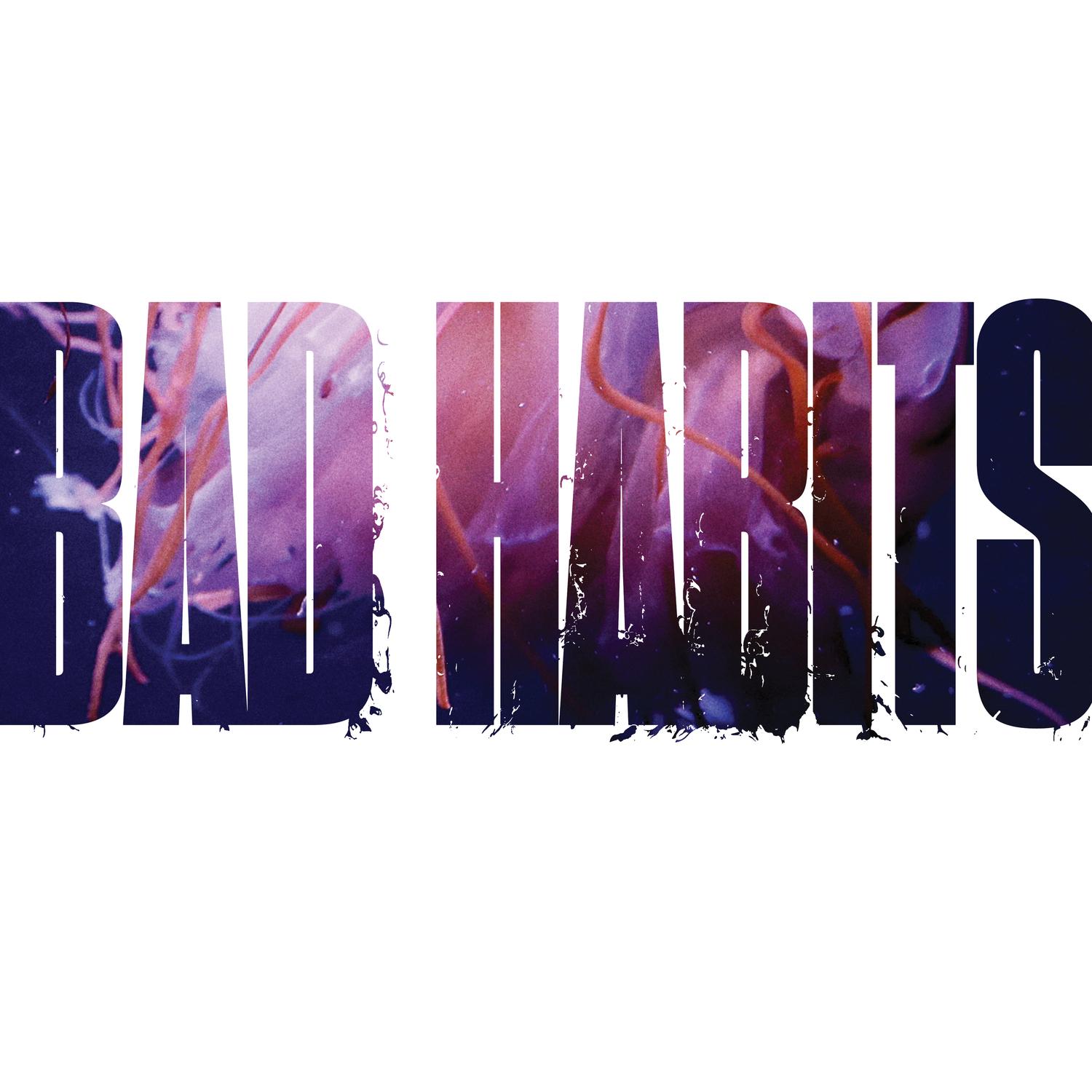 Bad Habits