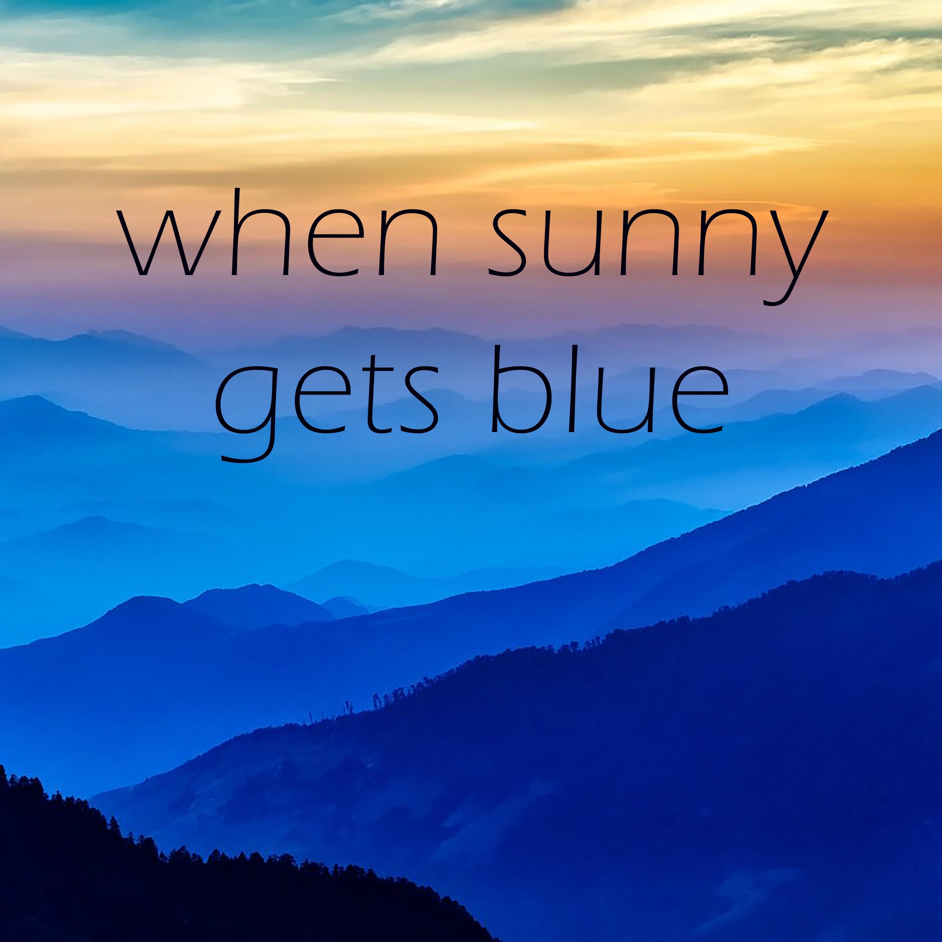 When Sunny Gets Blue
