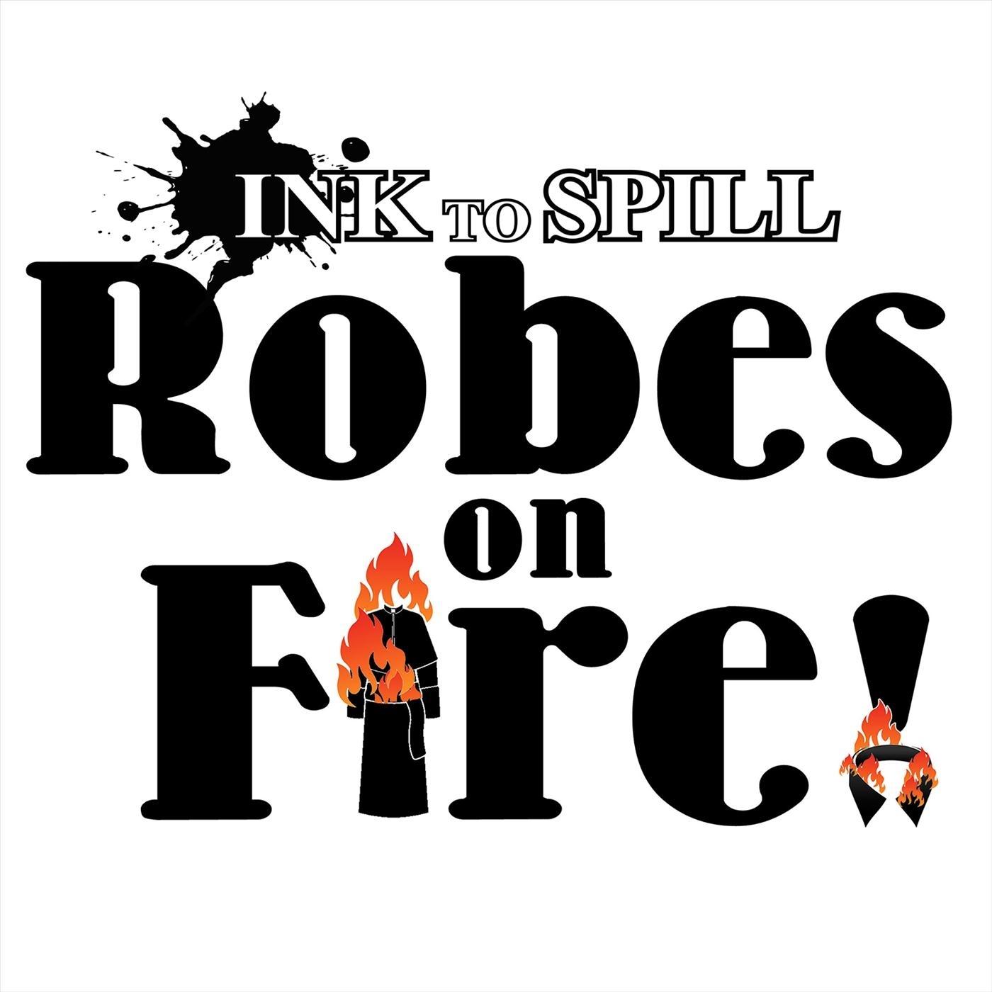 Robes on Fire