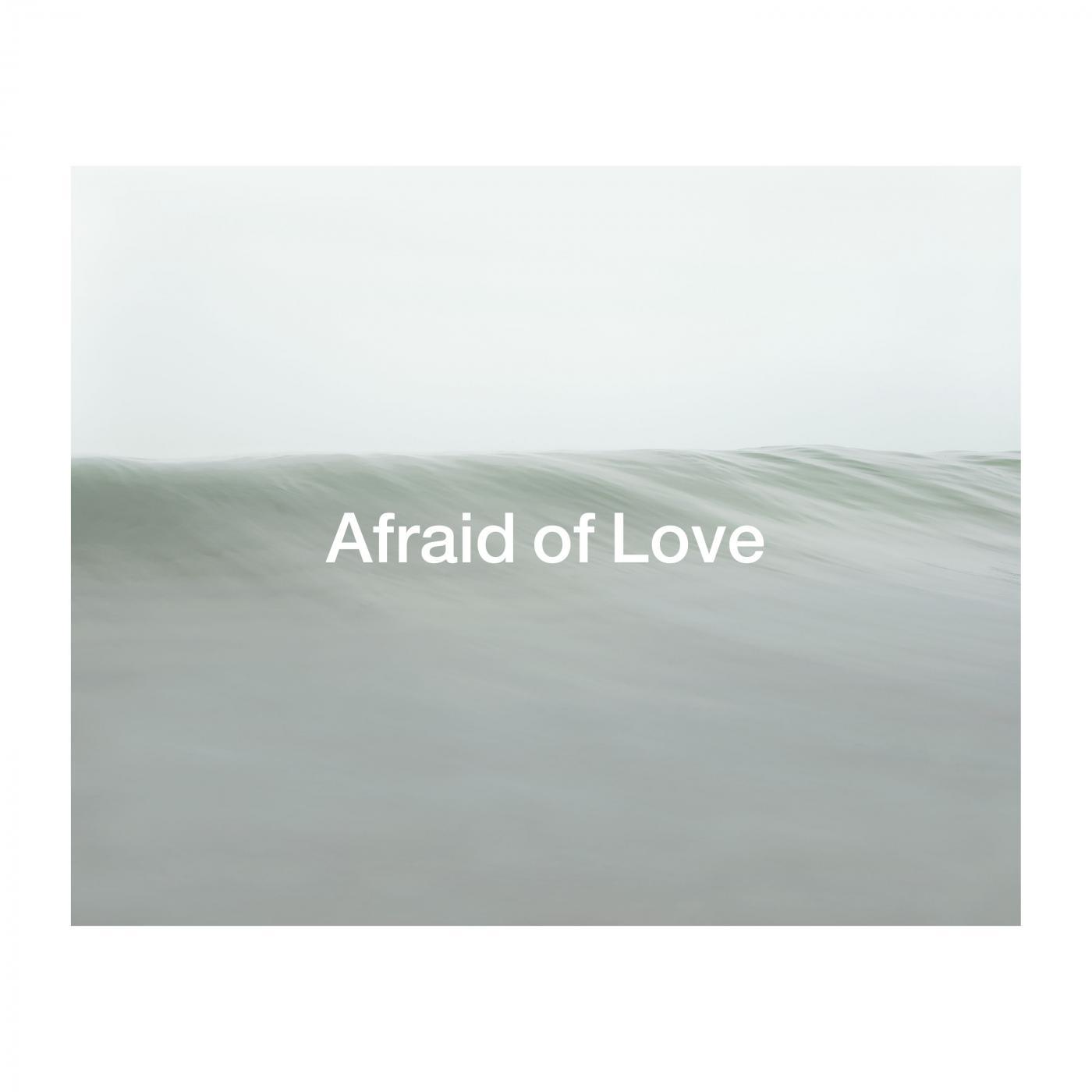 Afraid Of Love