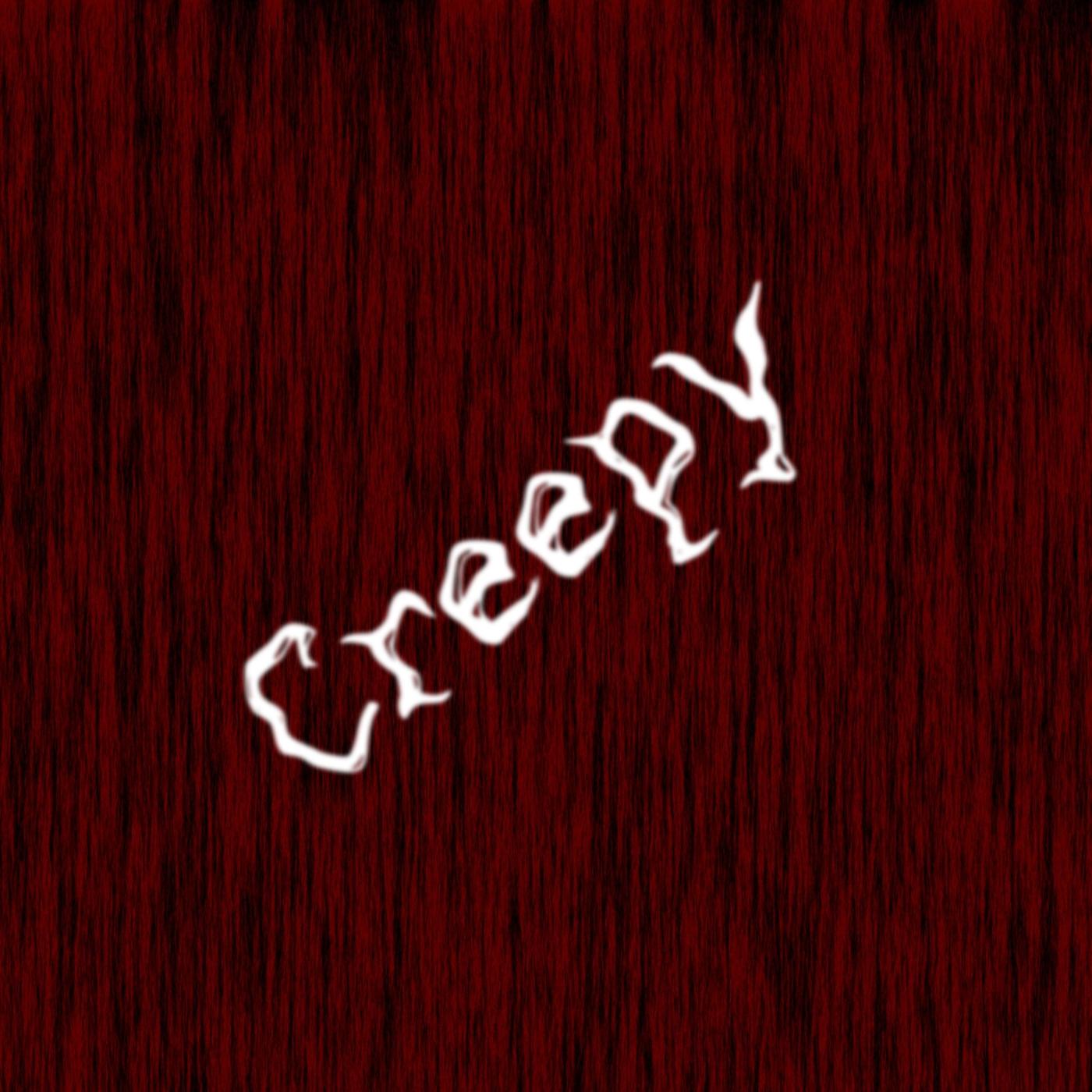 Creepy
