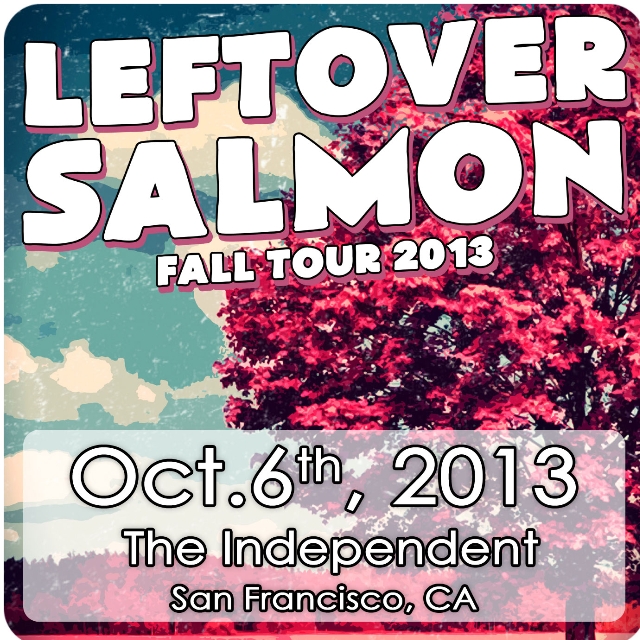 Leftover Salmon - 2013-10-06 - The Independent - San Francisco, CA  