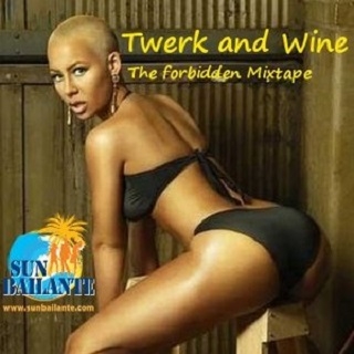 Twerk and Wine (The Forbidden Mixtape)