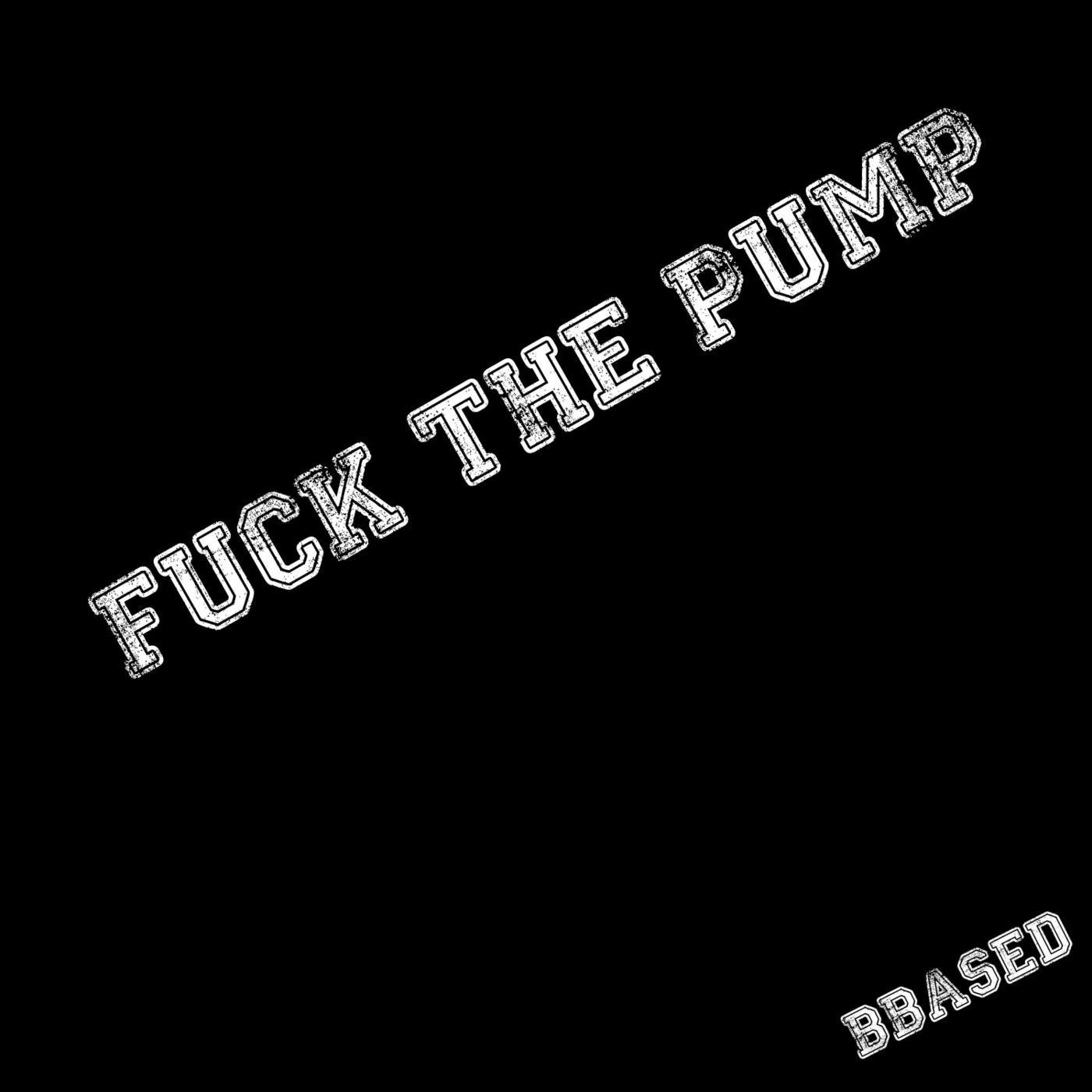 **** the Pump