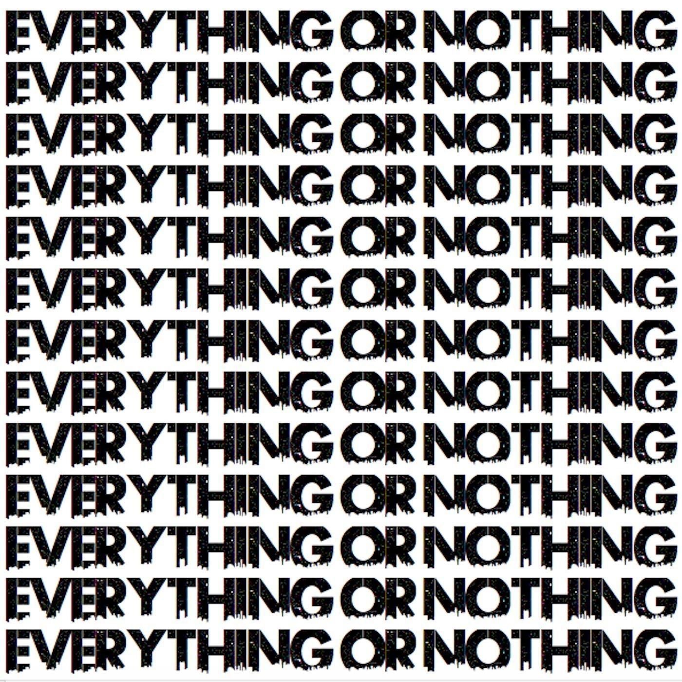 Everything or Nothing