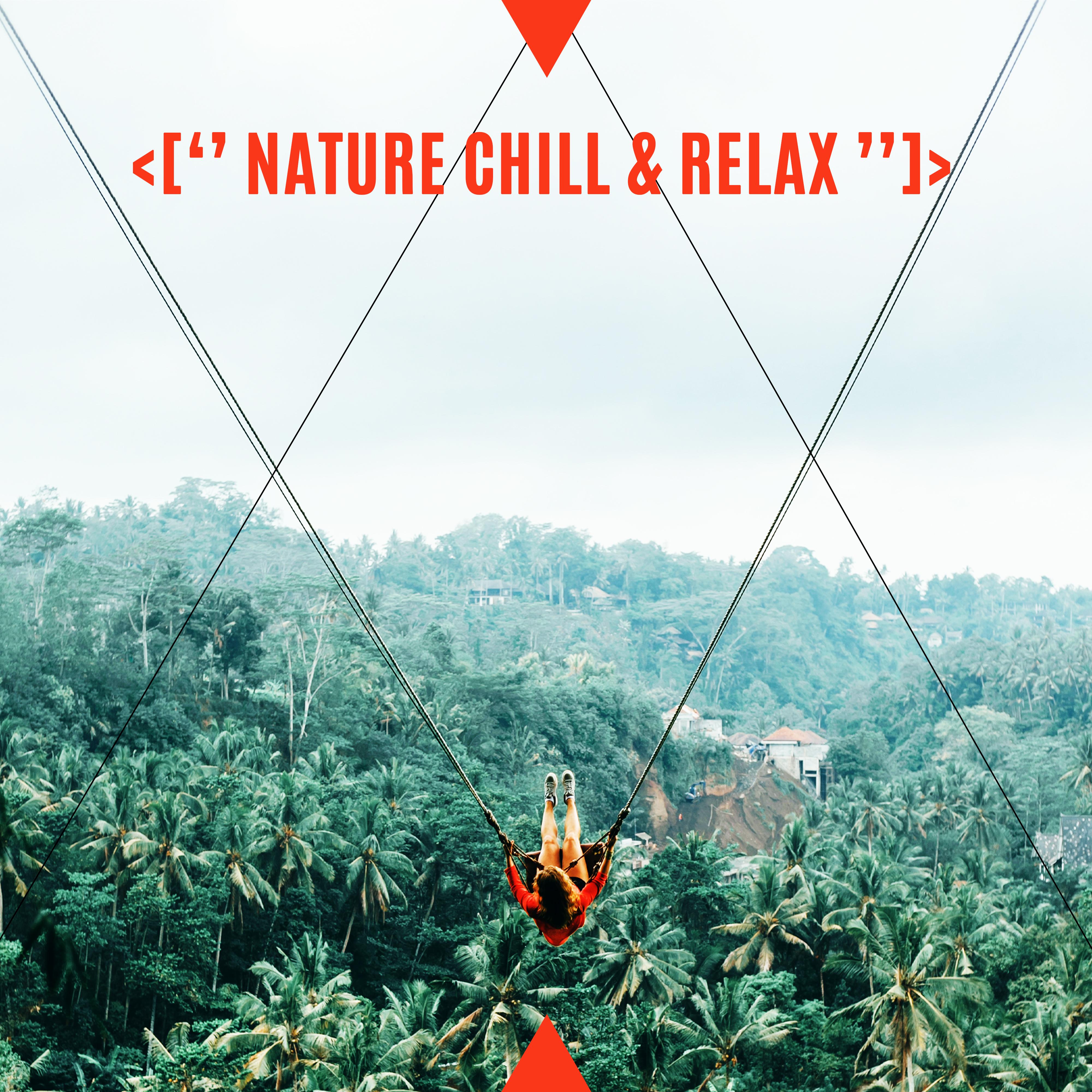'' Nature Chill  RelaX ''