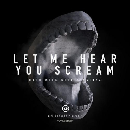 Let Me Hear You Scream (Original Mix)