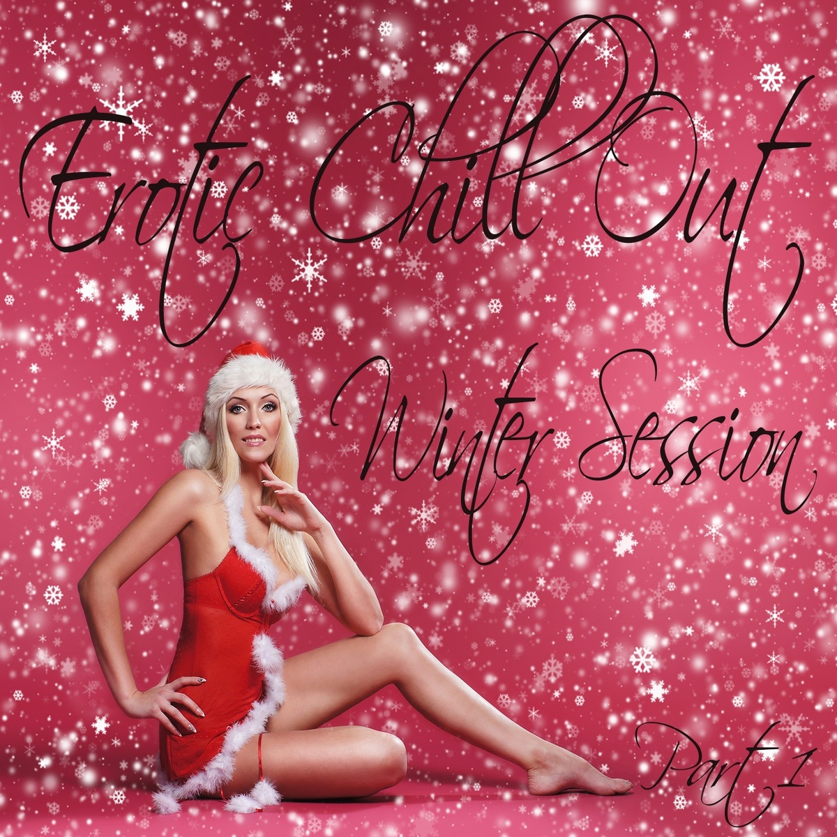 Erotic Chill Out Winter Session, Pt. 1 (Lounge Deluxe And Sexy Xmas Grooves)