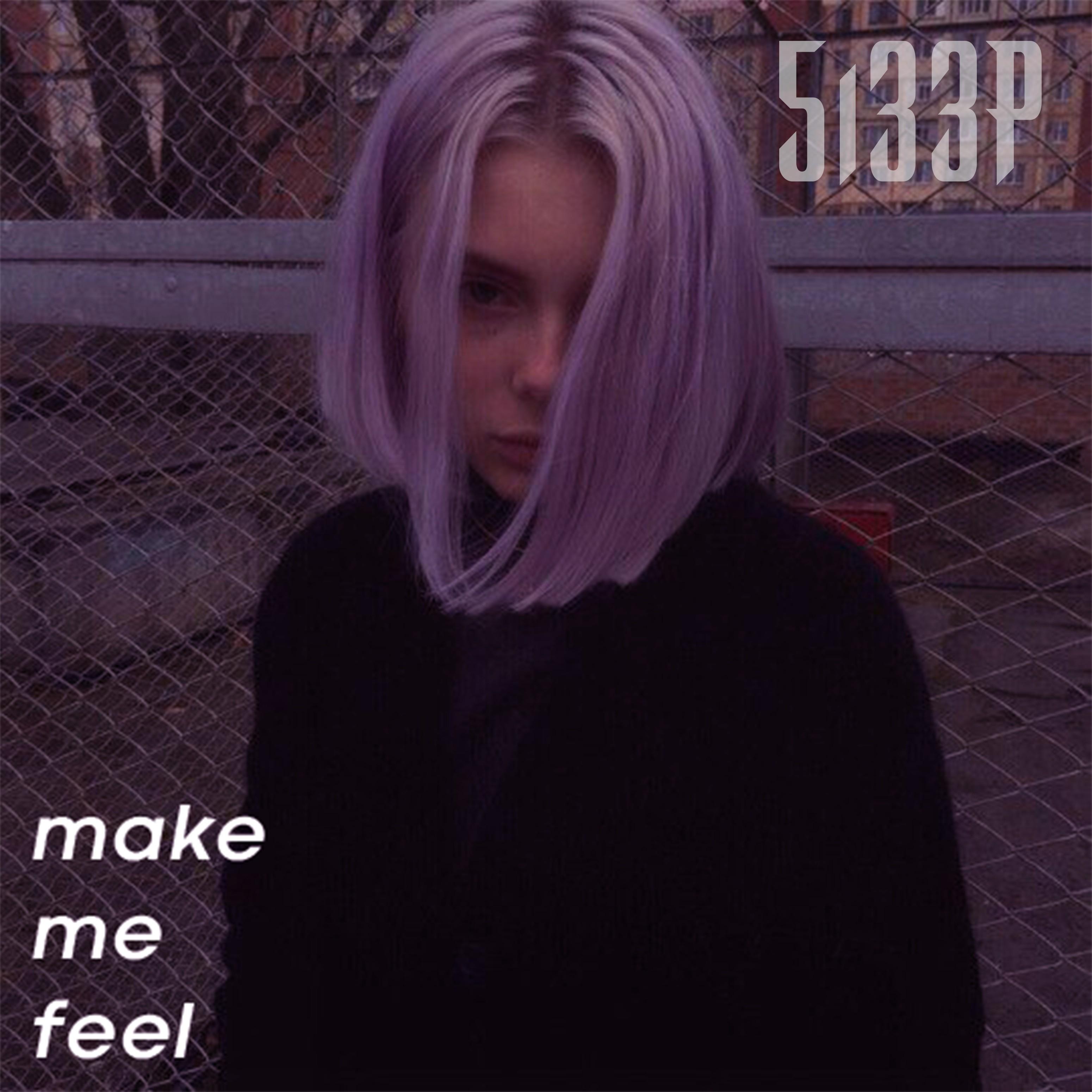 Make Me Feel