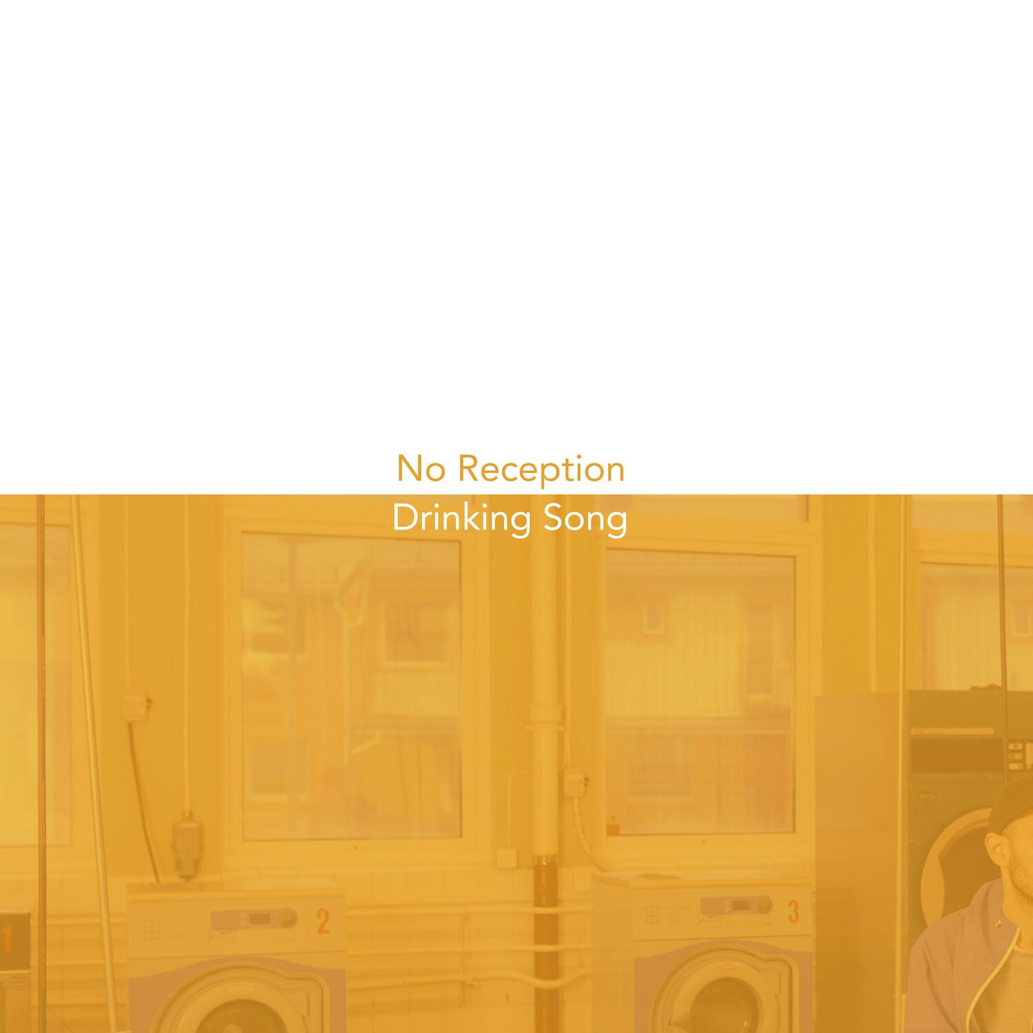 No Reception / Drinking Song