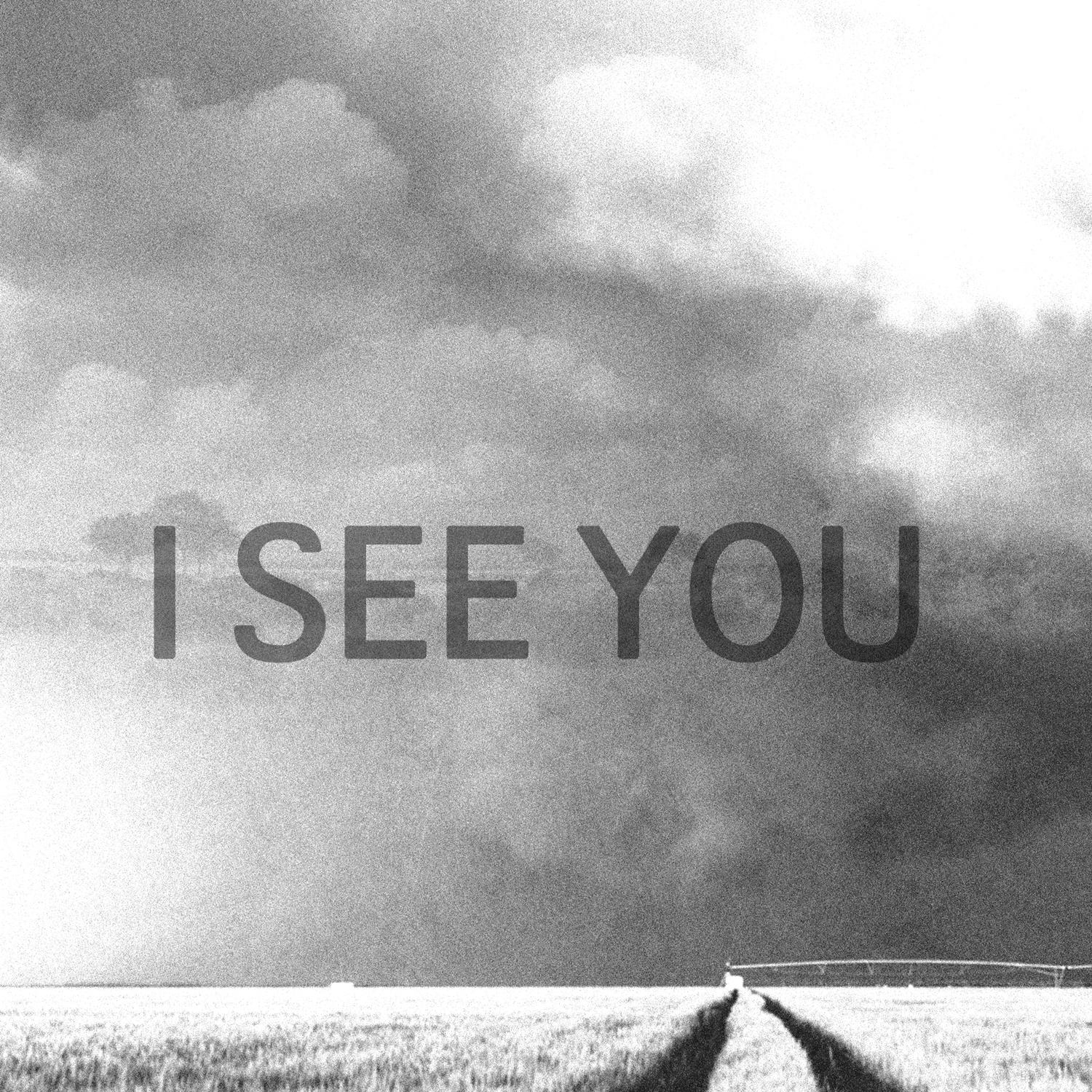 I See You
