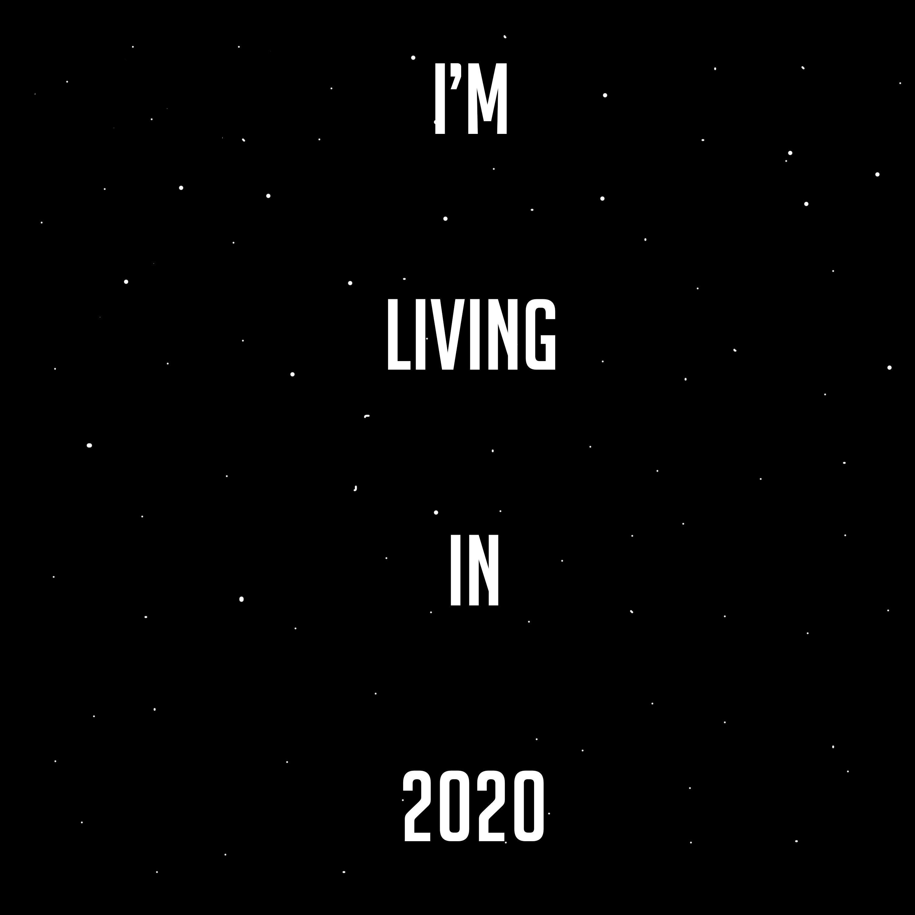 Living in 2020