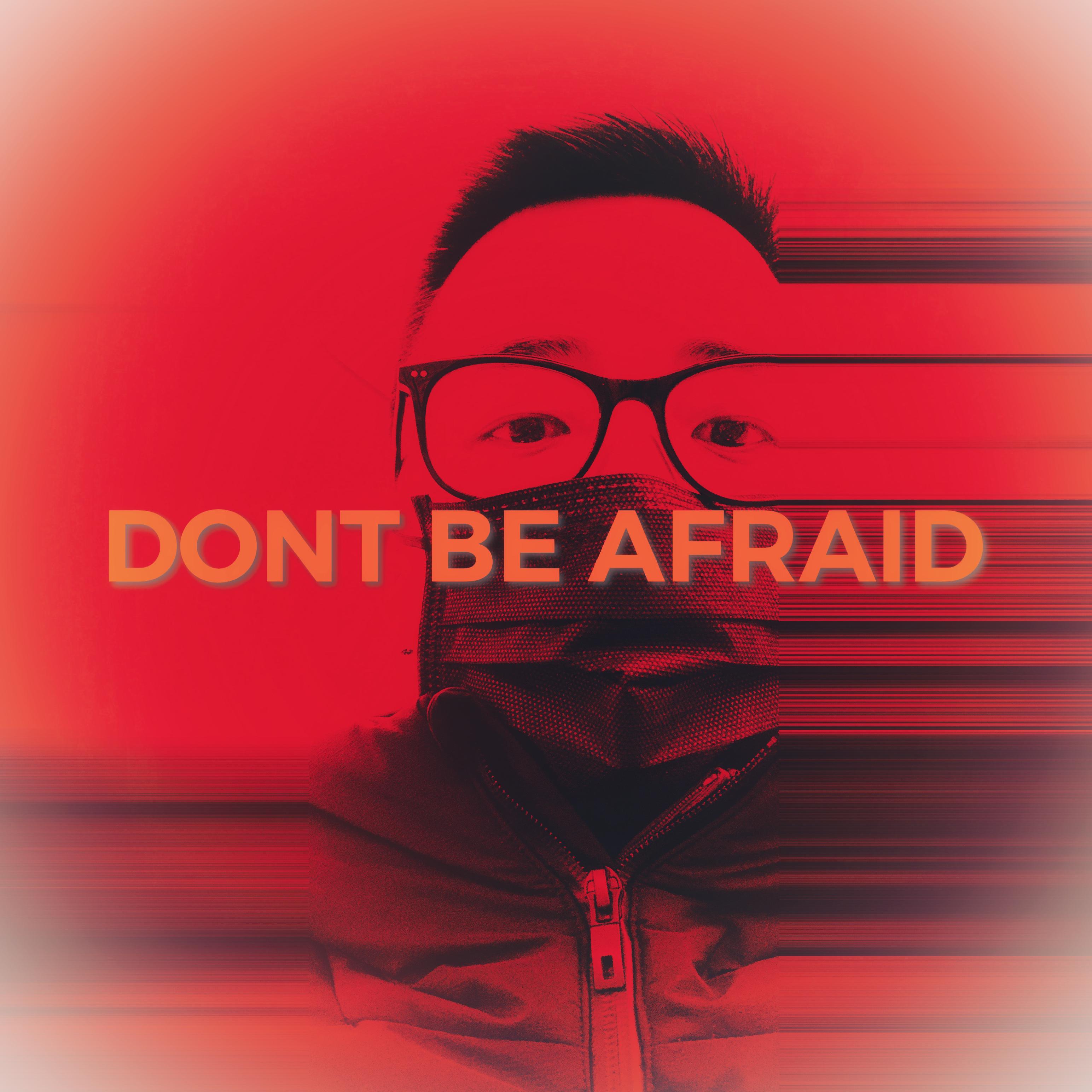 Dont Be Afraid