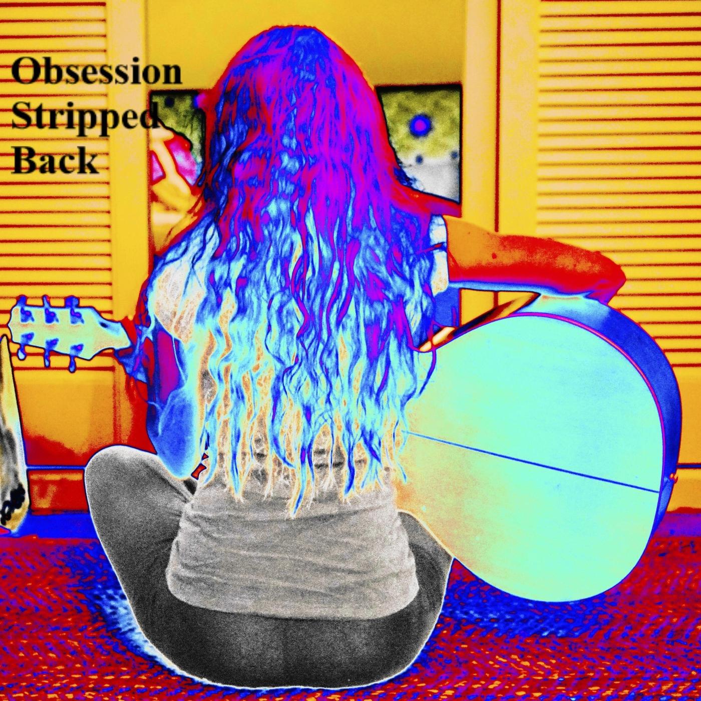 Obsession Stripped Back