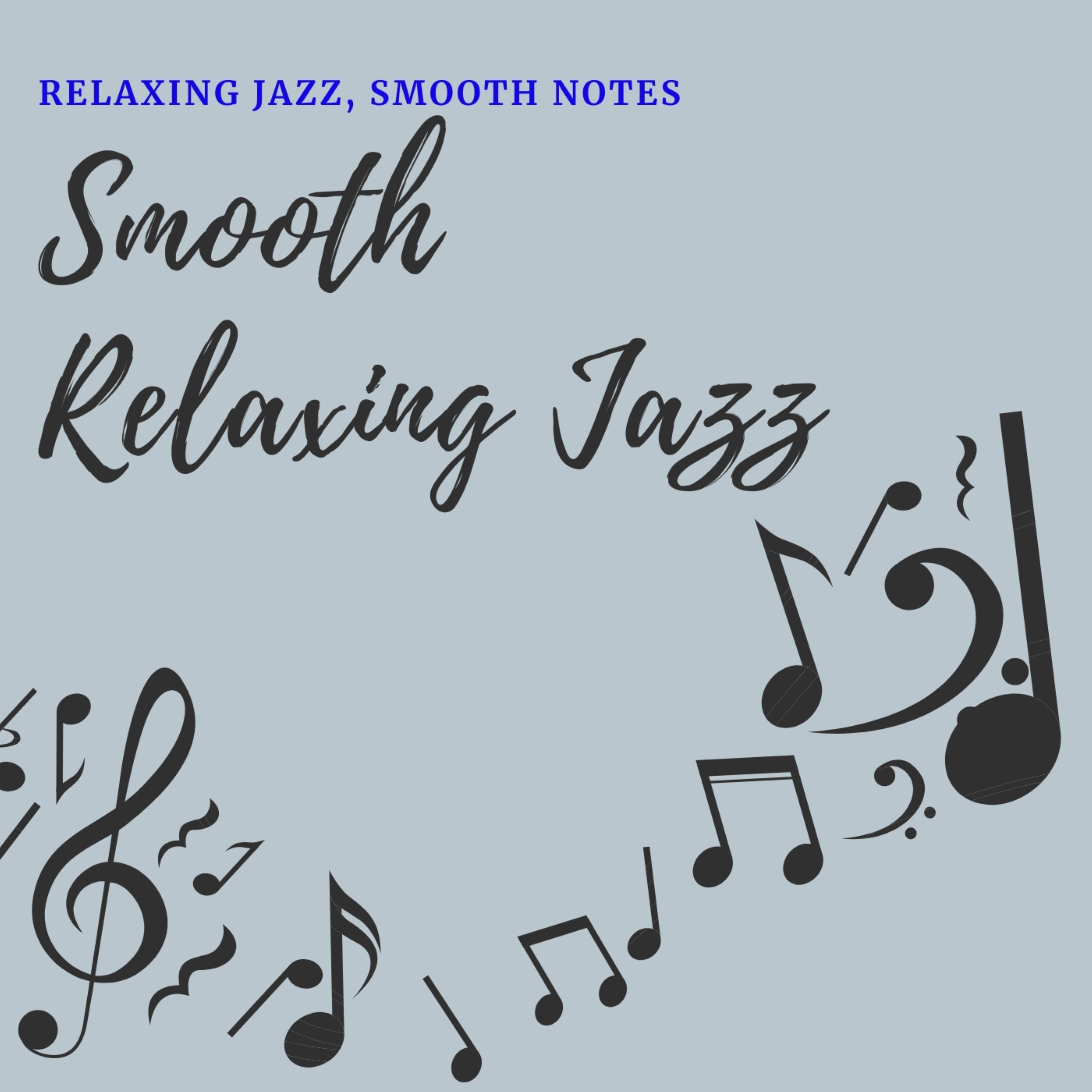 Relaxing Jazz, Smooth Notes