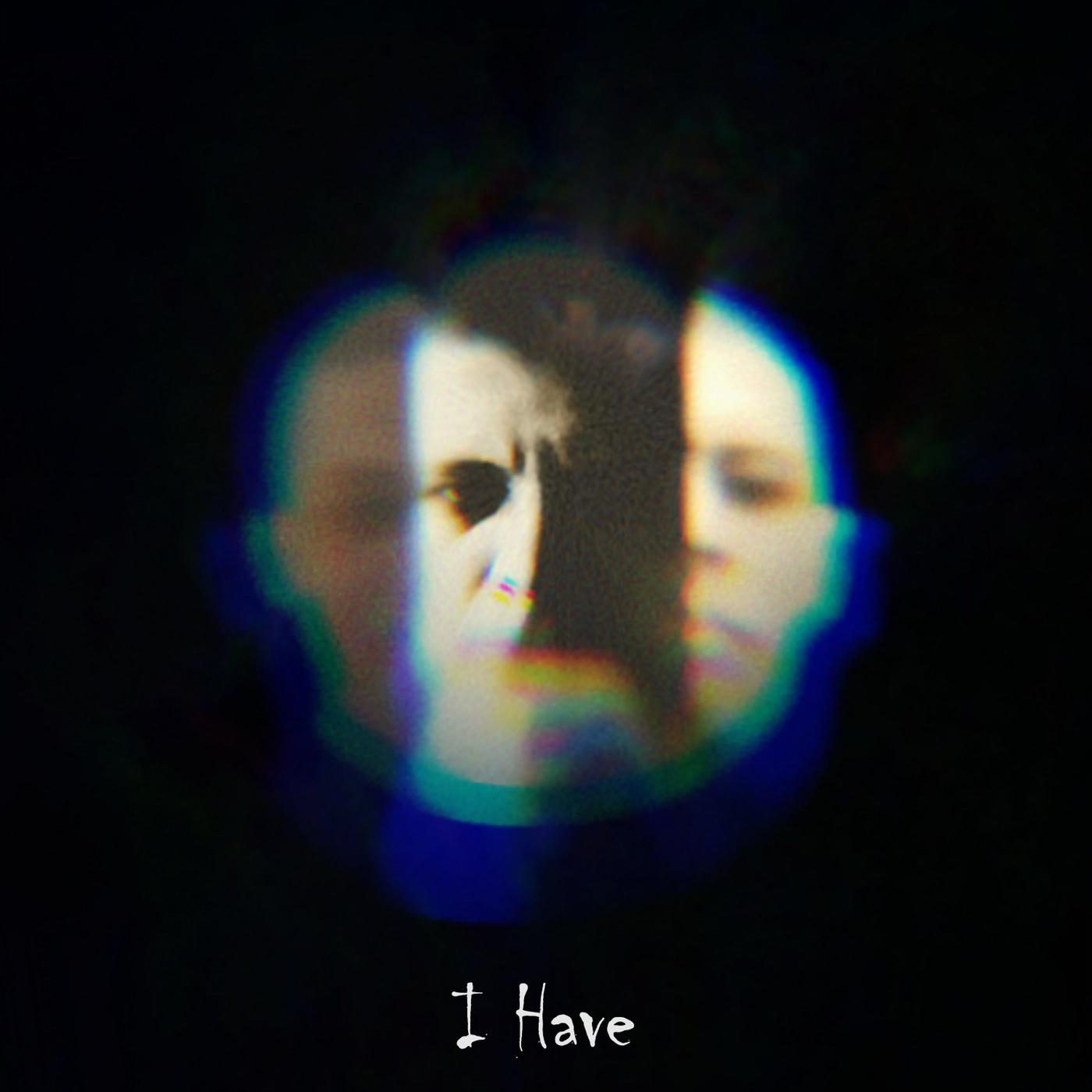 I Have