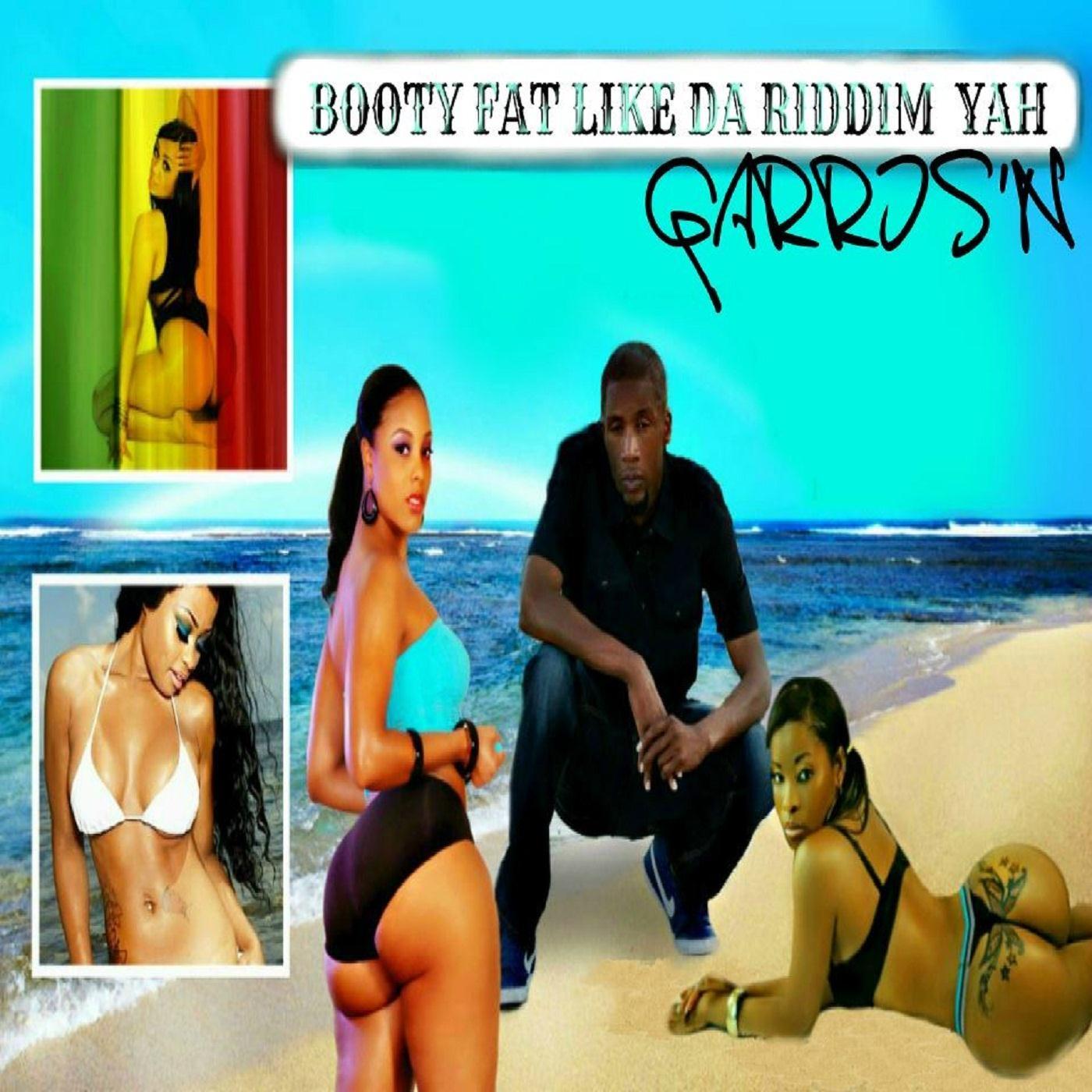 Booty Fat Like Da Riddim Yah