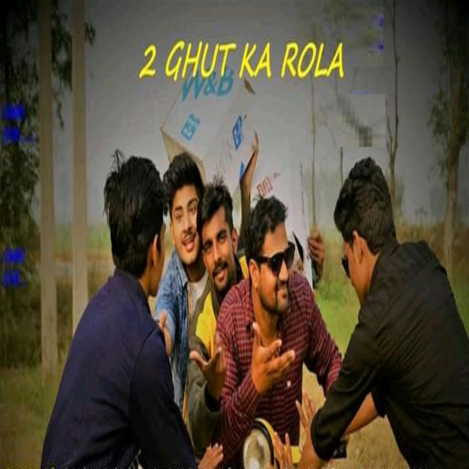 2 Ghut Ka Rola - Single