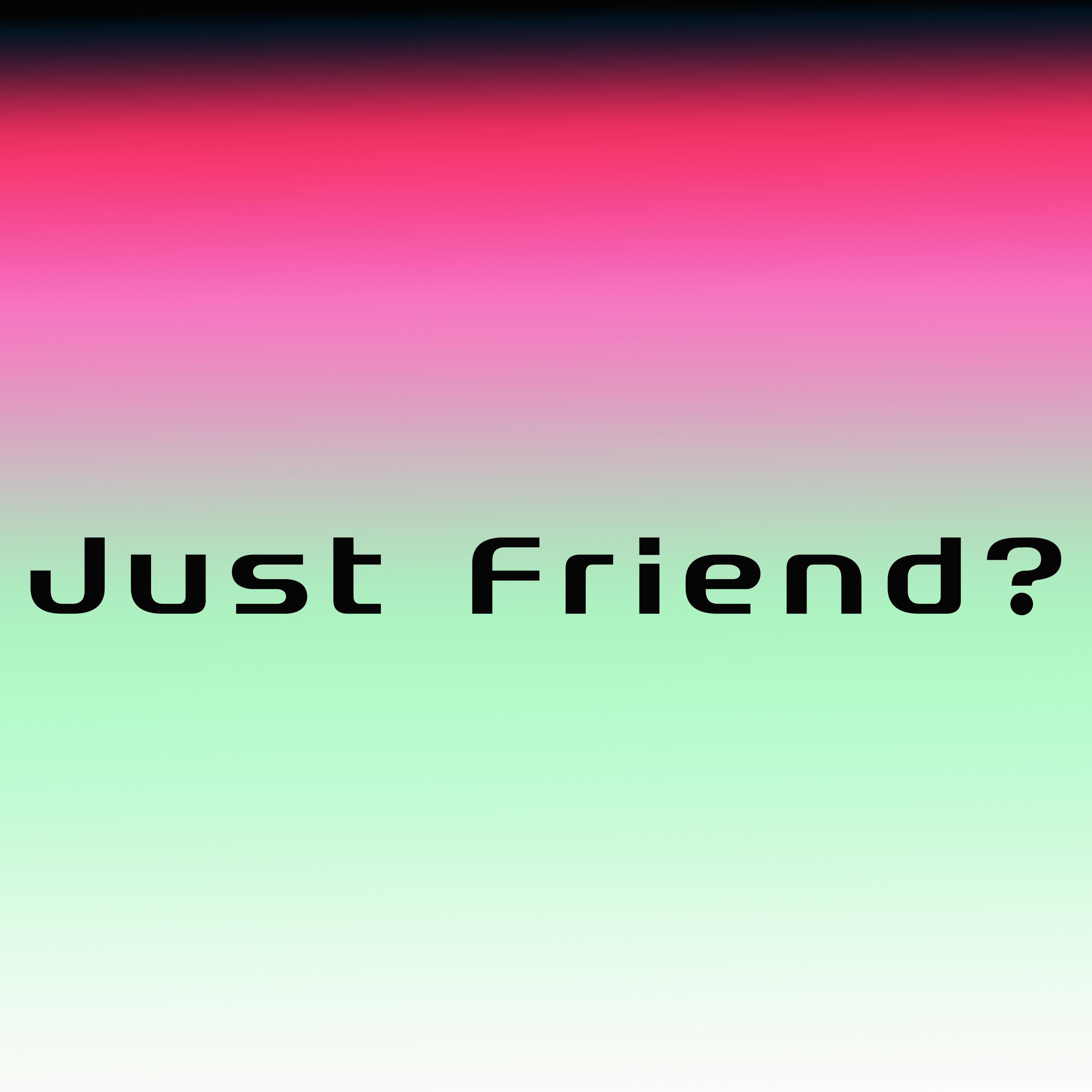 Just Friend?