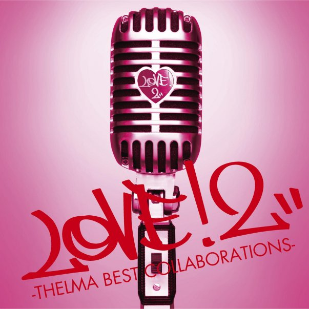 LOVE!2-THELMA BEST COLLABORATIONS