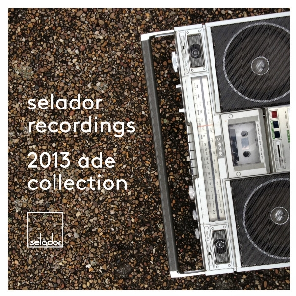 Selador Recordings 2013 ADE (Amsterdam Dance Event) Collection