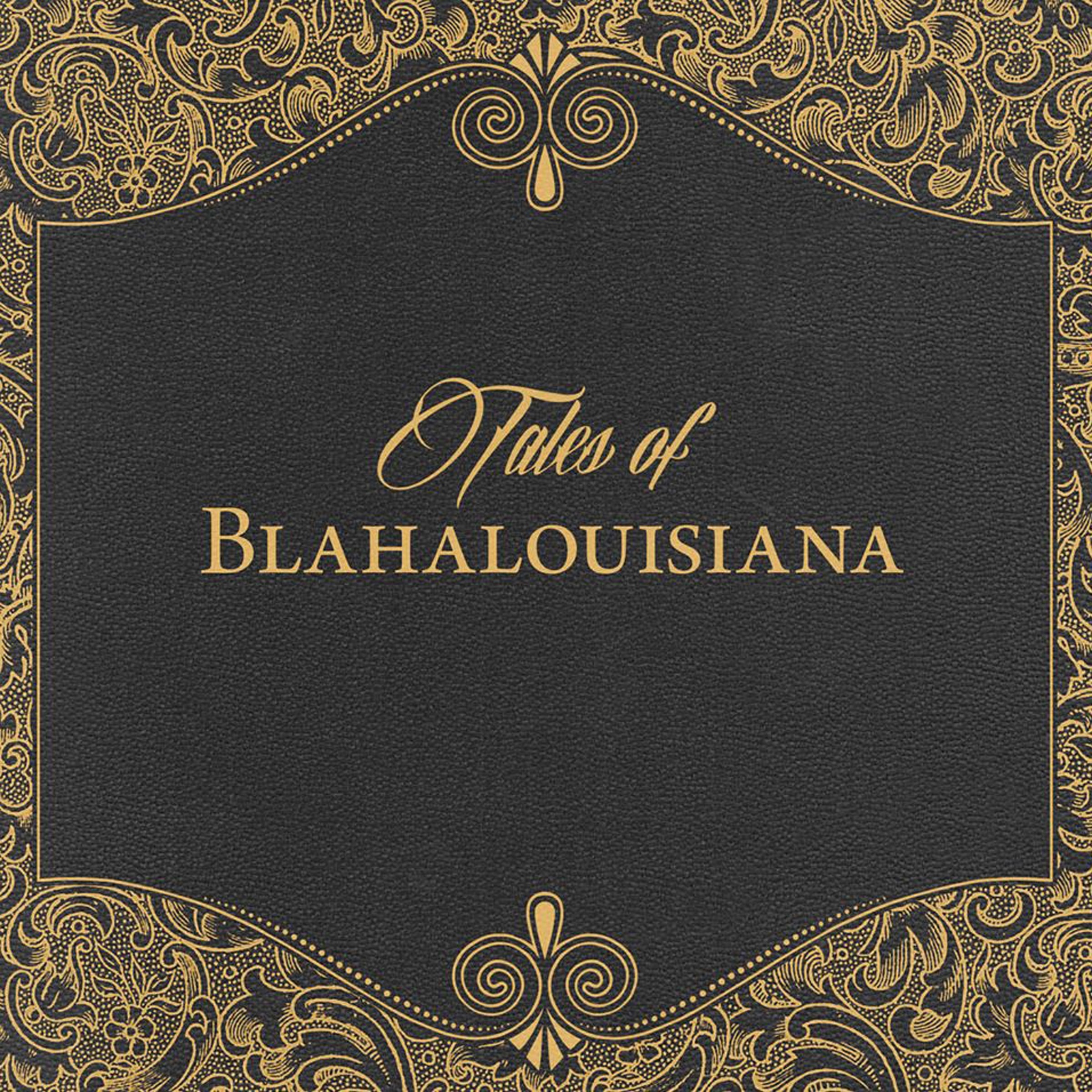 Tales of Blahalouisiana